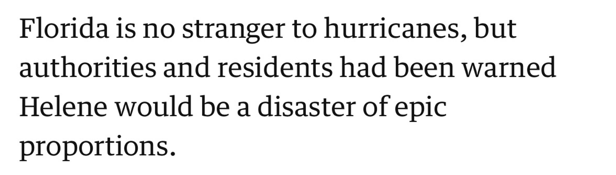 Florida is no stranger to hurricanes, but authorities and residents had been warned Helene would be a disaster of epic proportions.