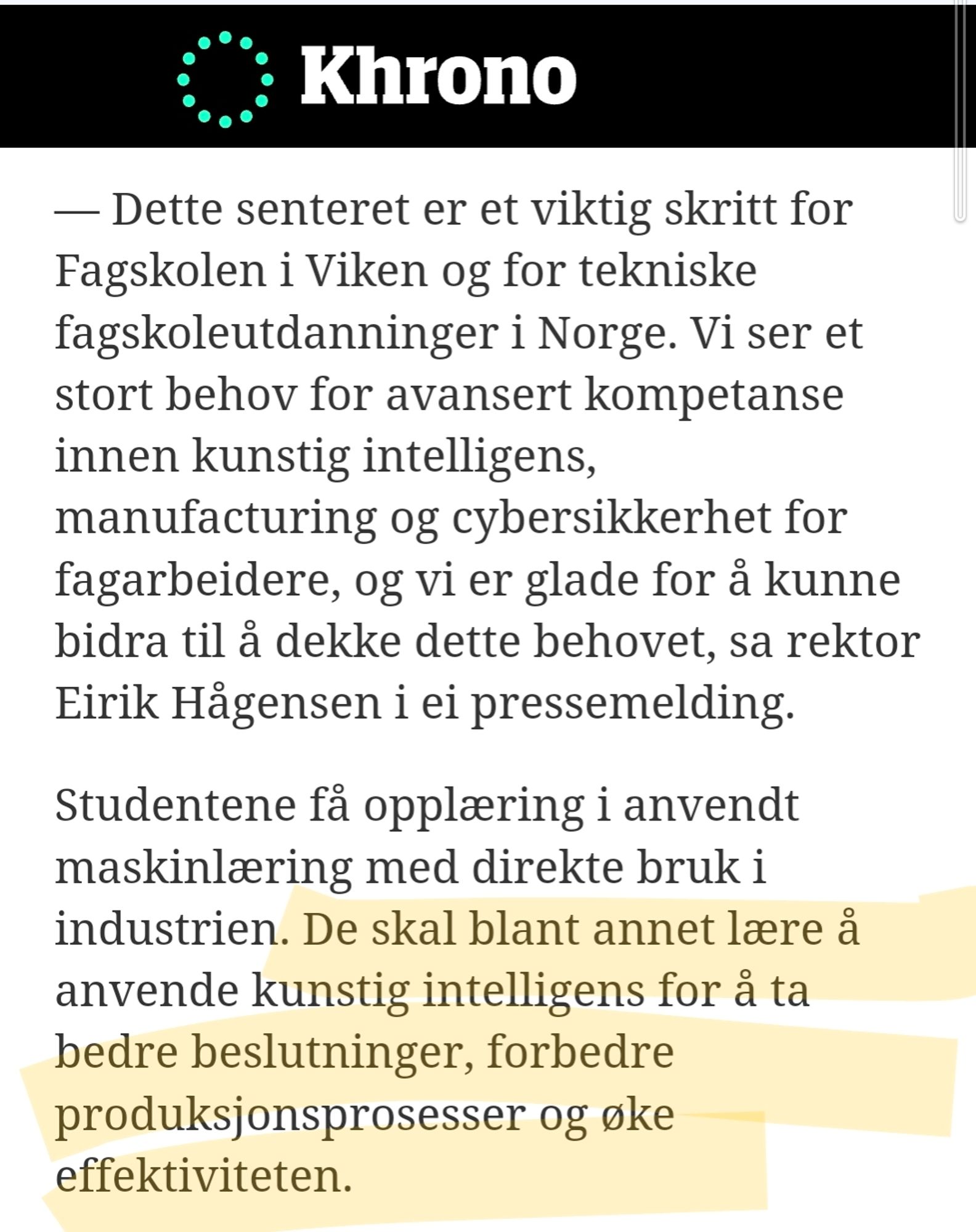 Studentene få opplæring i anvendt maskinlæring med direkte bruk i industrien. De skal blant annet lære å anvende kunstig intelligens for å ta bedre beslutninger, forbedre produksjonsprosesser og øke effektiviteten.