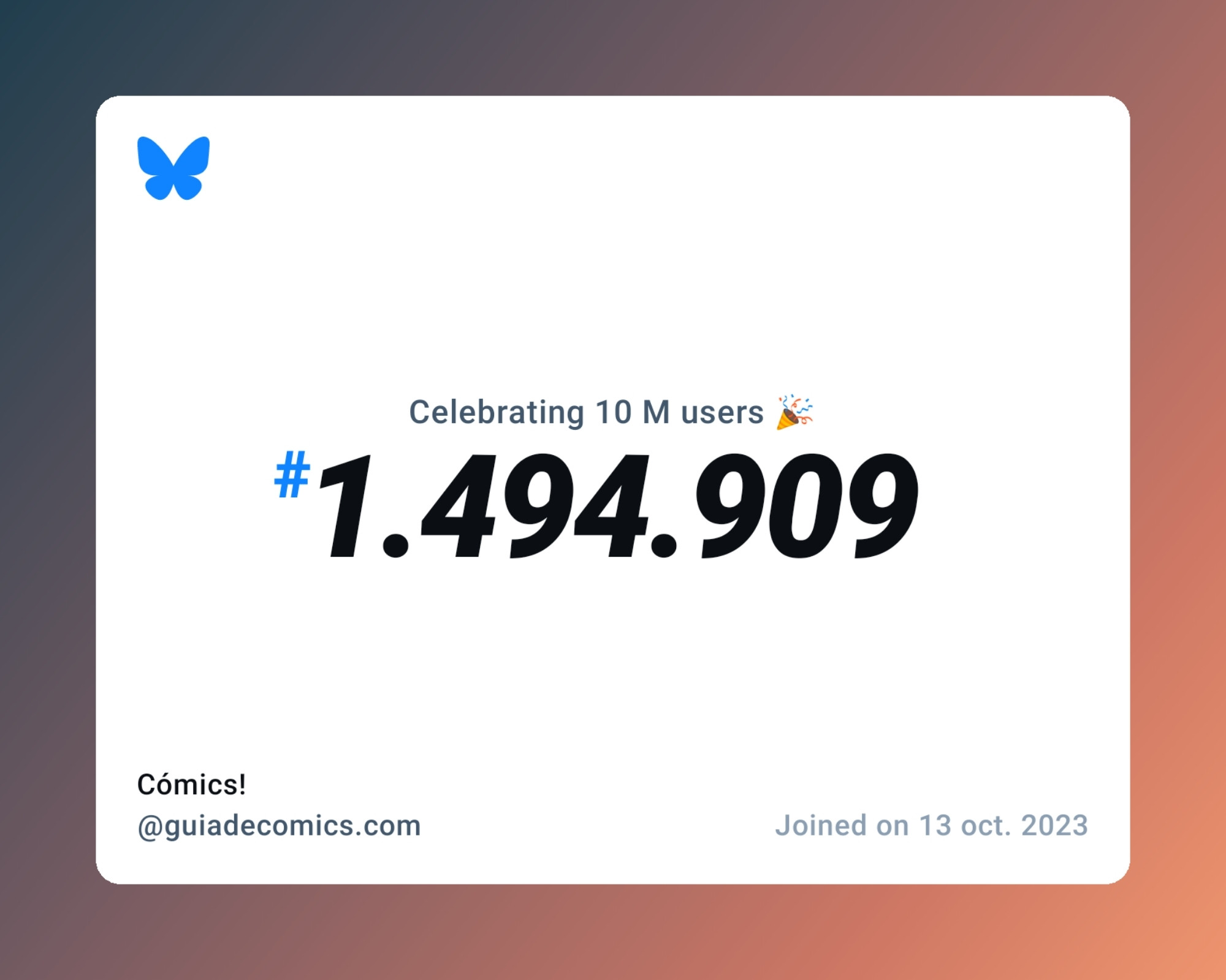 A virtual certificate with text "Celebrating 10M users on Bluesky, #1.494.909, Cómics! ‪@guiadecomics.com‬, joined on 13 oct. 2023"