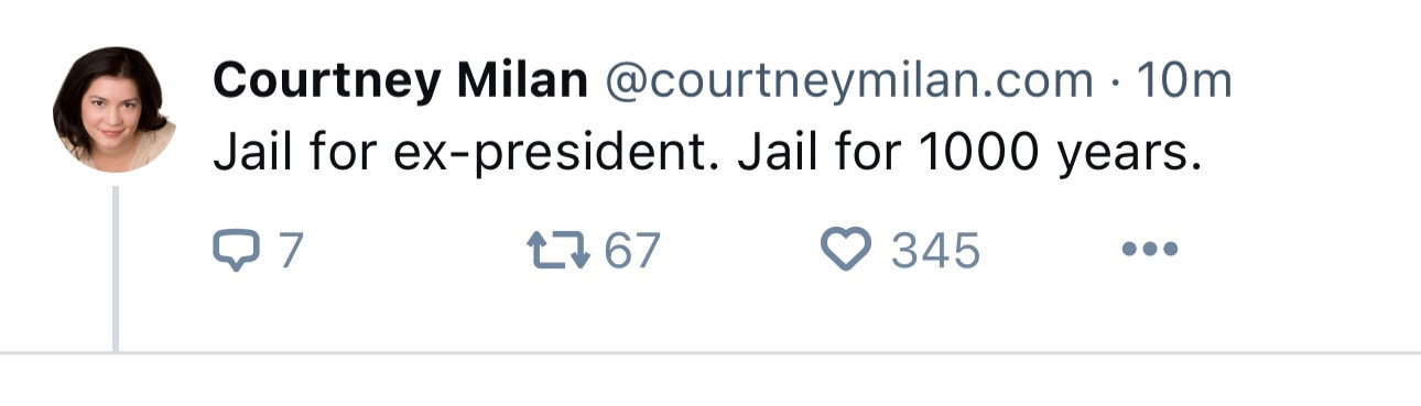 Courtney Milan: jail for ex-president. Jail for 1000 years.