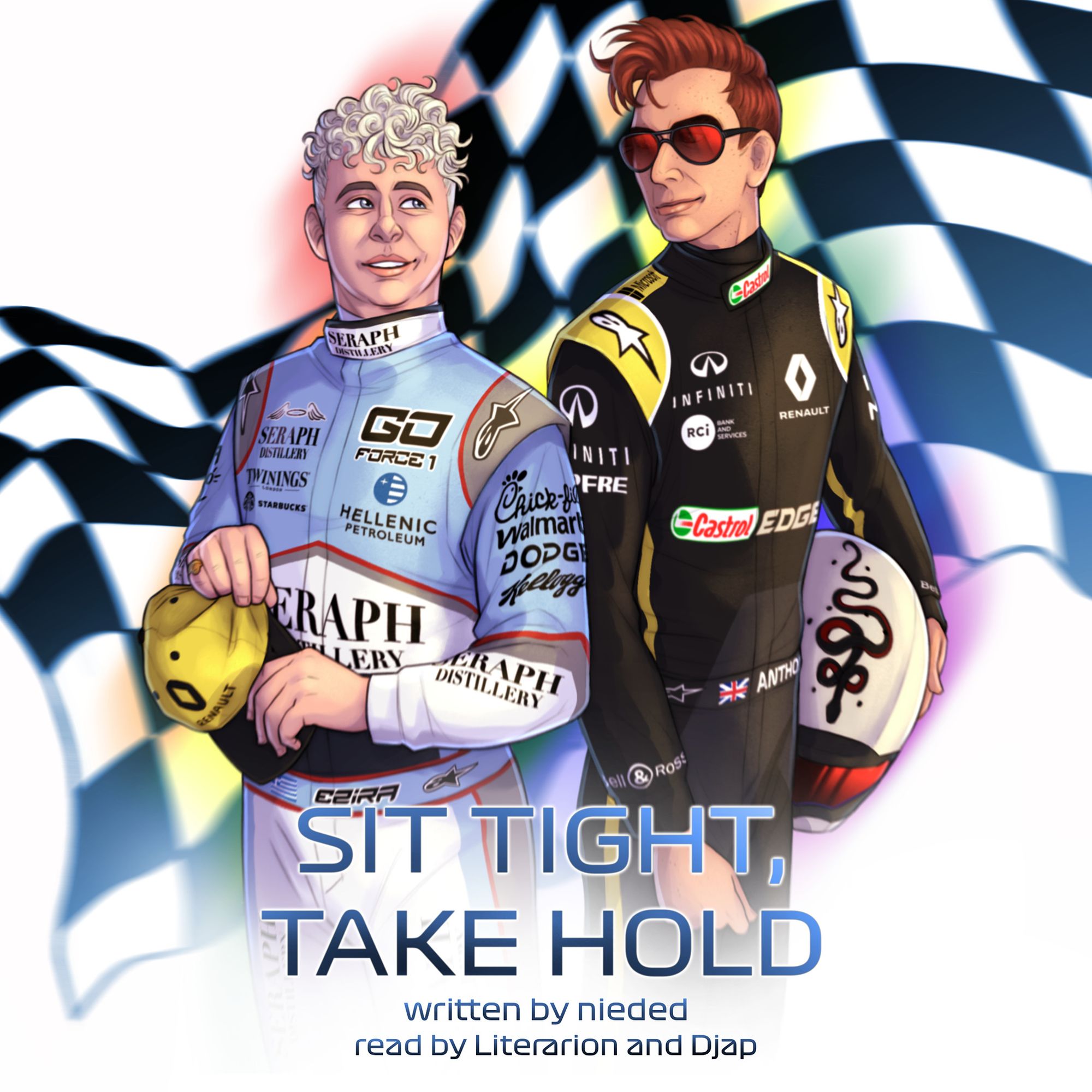 Podfic cover, showing the details "Sit Tight, Take Hold, Written by nieded, read by Literarion and Djap", over a drawing of Aziraphale and Crowley in racing overalls, cap and helmet in hand respectively. They stand shoulder to shoulder and glance at each other adoringly. The background shows a chequered flag.