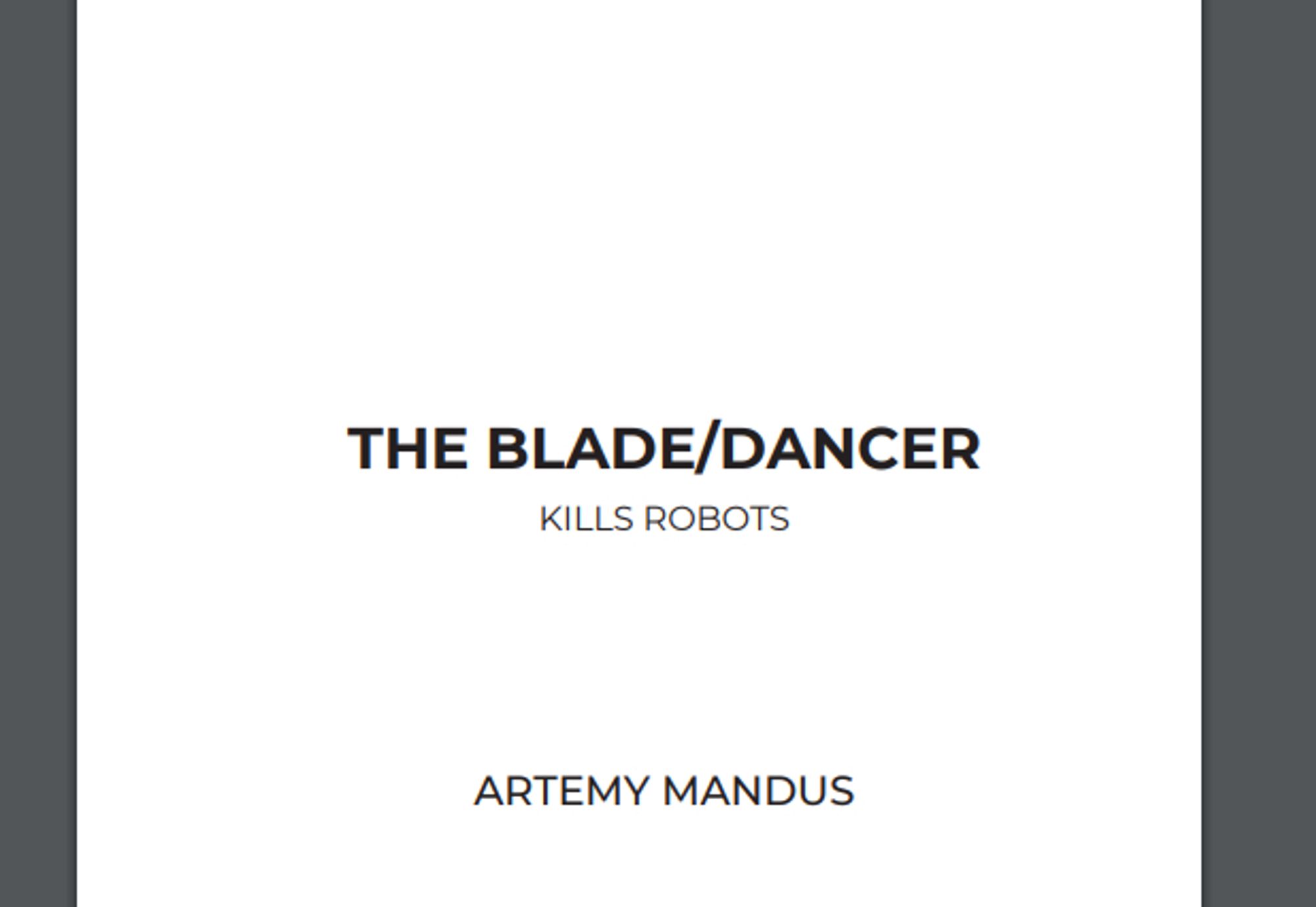 Title page for THE BLADE/DANCER: KILLS ROBOTS