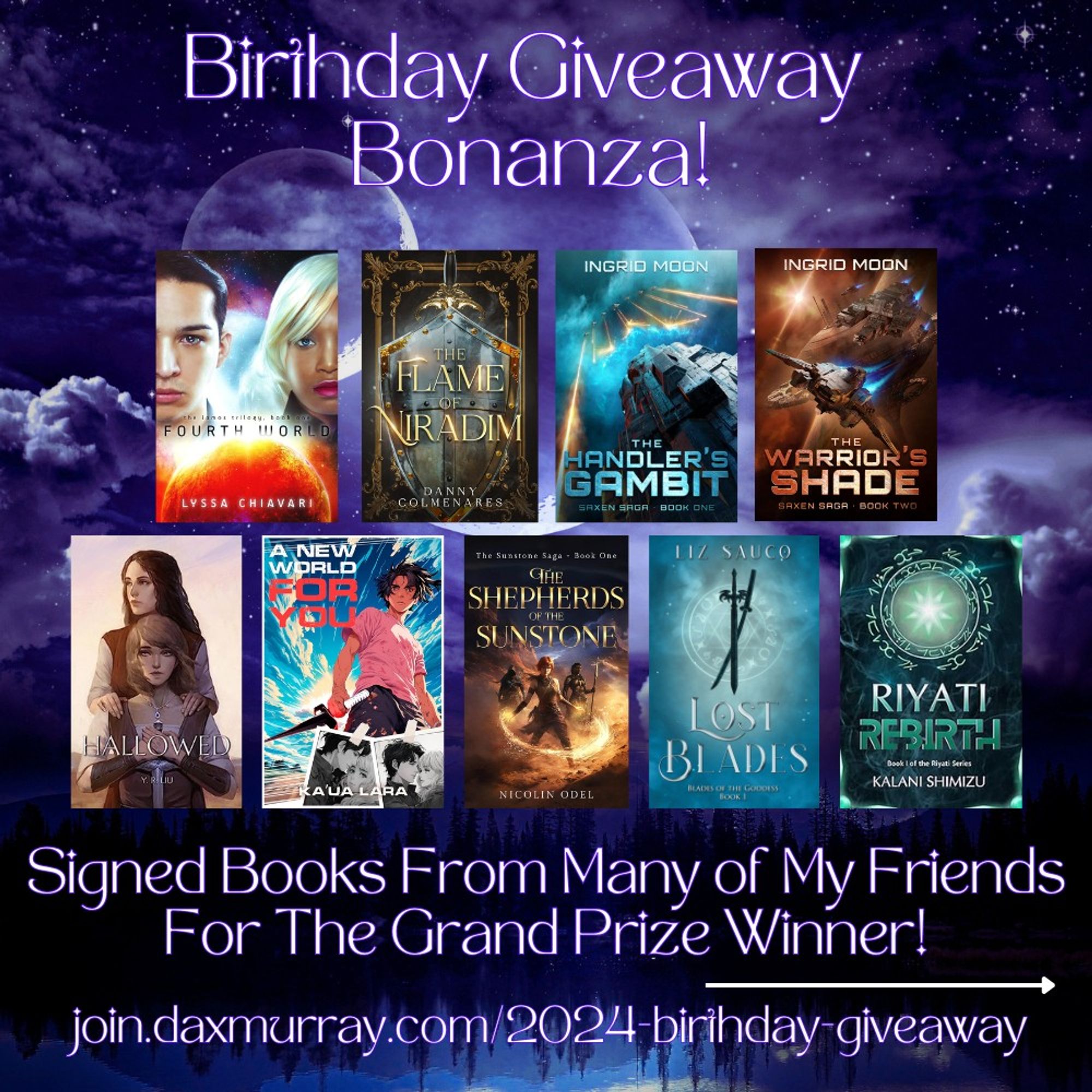 Fourth World By Lyssa Chiavari
Flames of Niradim
The Handlers Gambit
The Warriors Shade
Hallowed
A New World For You
Shepherds of the Sunsun
Lost Blades
Riyati Rebith
Signed Books from Many of my Friensd for the Grand Prize Winner