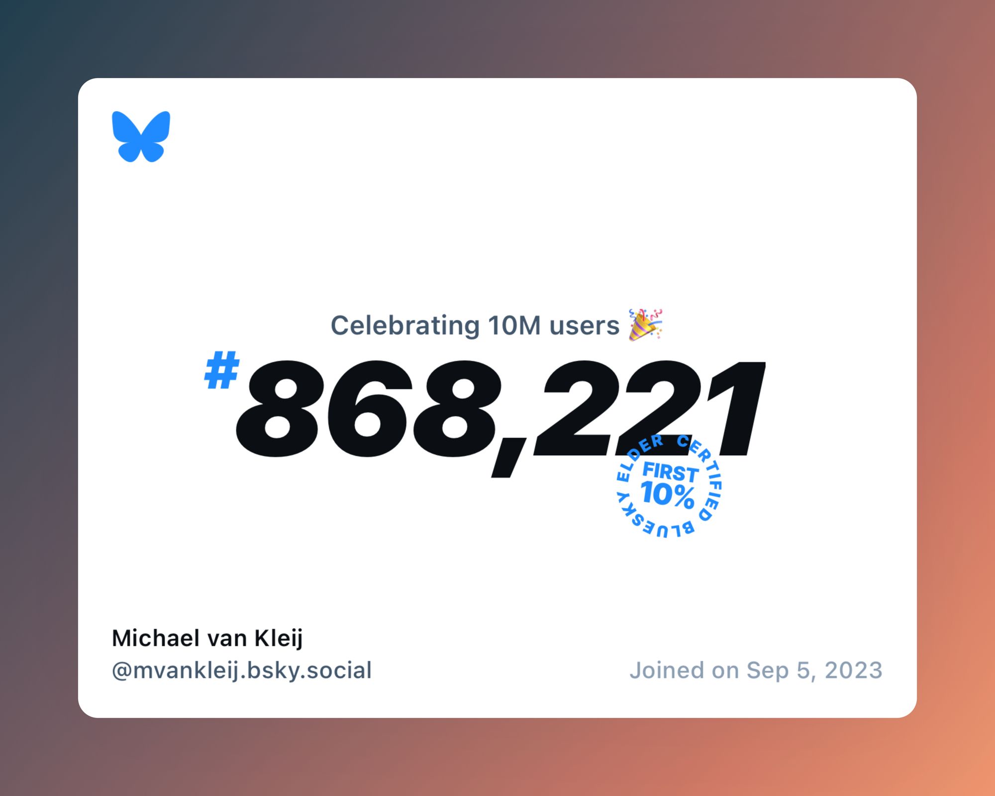 A virtual certificate with text "Celebrating 10M users on Bluesky, #868,221, Michael van Kleij ‪@mvankleij.bsky.social‬, joined on Sep 5, 2023"