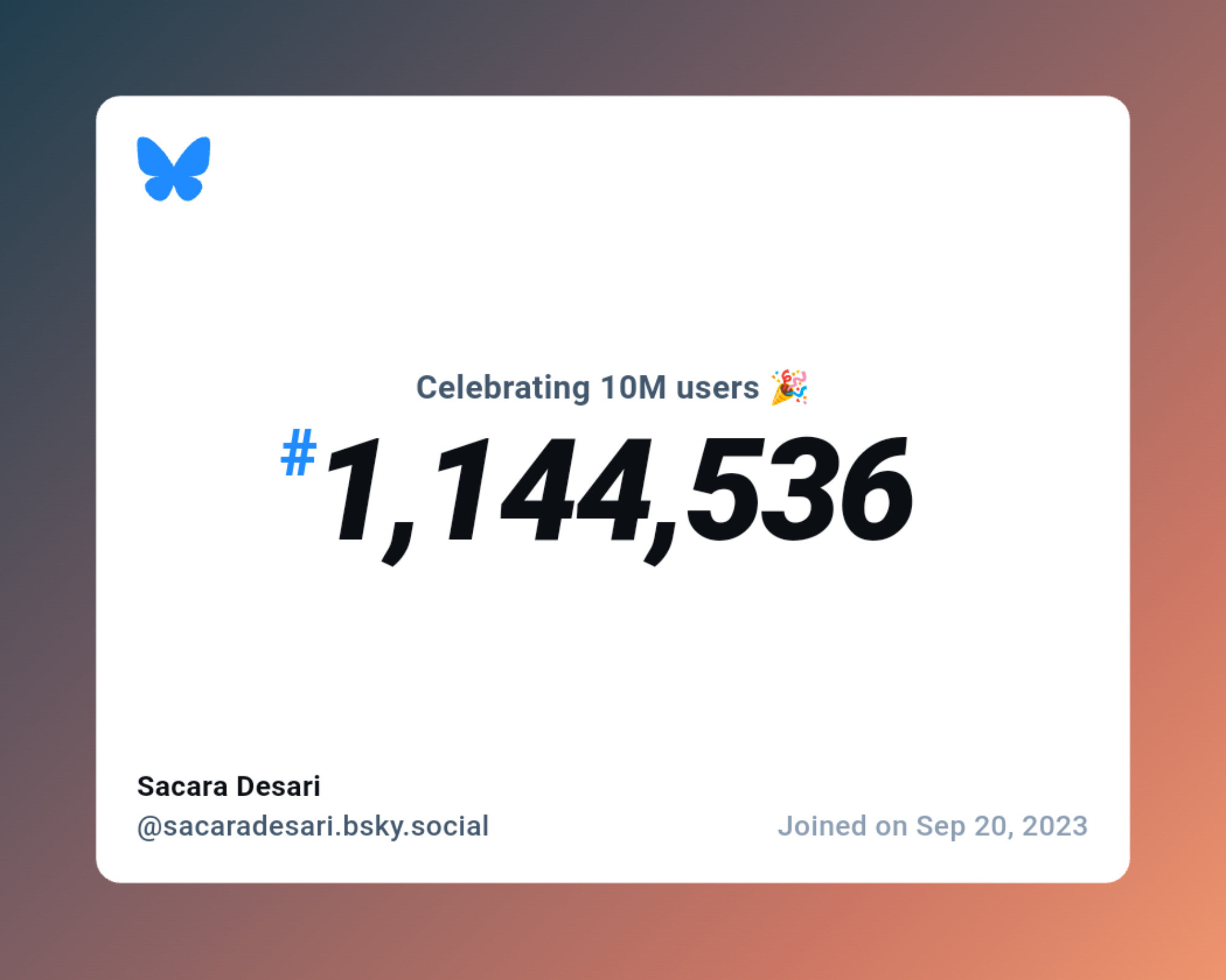 A virtual certificate with text "Celebrating 10M users on Bluesky, #1,144,536, Sacara Desari ‪@sacaradesari.bsky.social‬, joined on Sep 20, 2023"