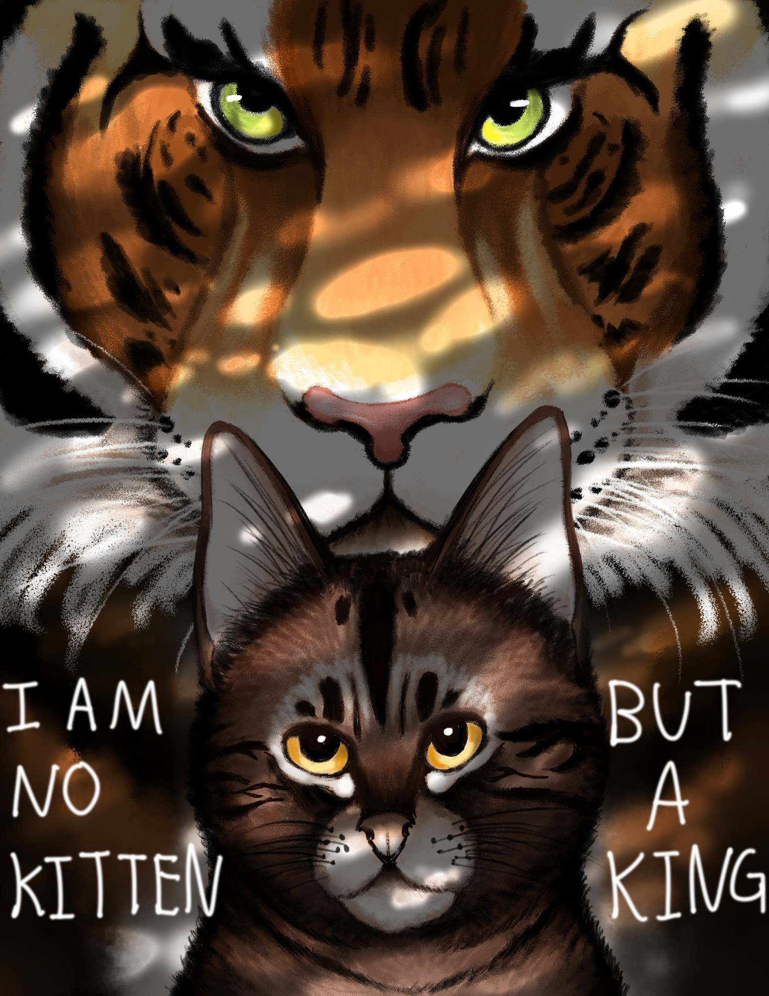 Close up portrait of a tiger hovering over a tabby kitten in shadow with the caption "I AM NO KITTEN BUT A KING."