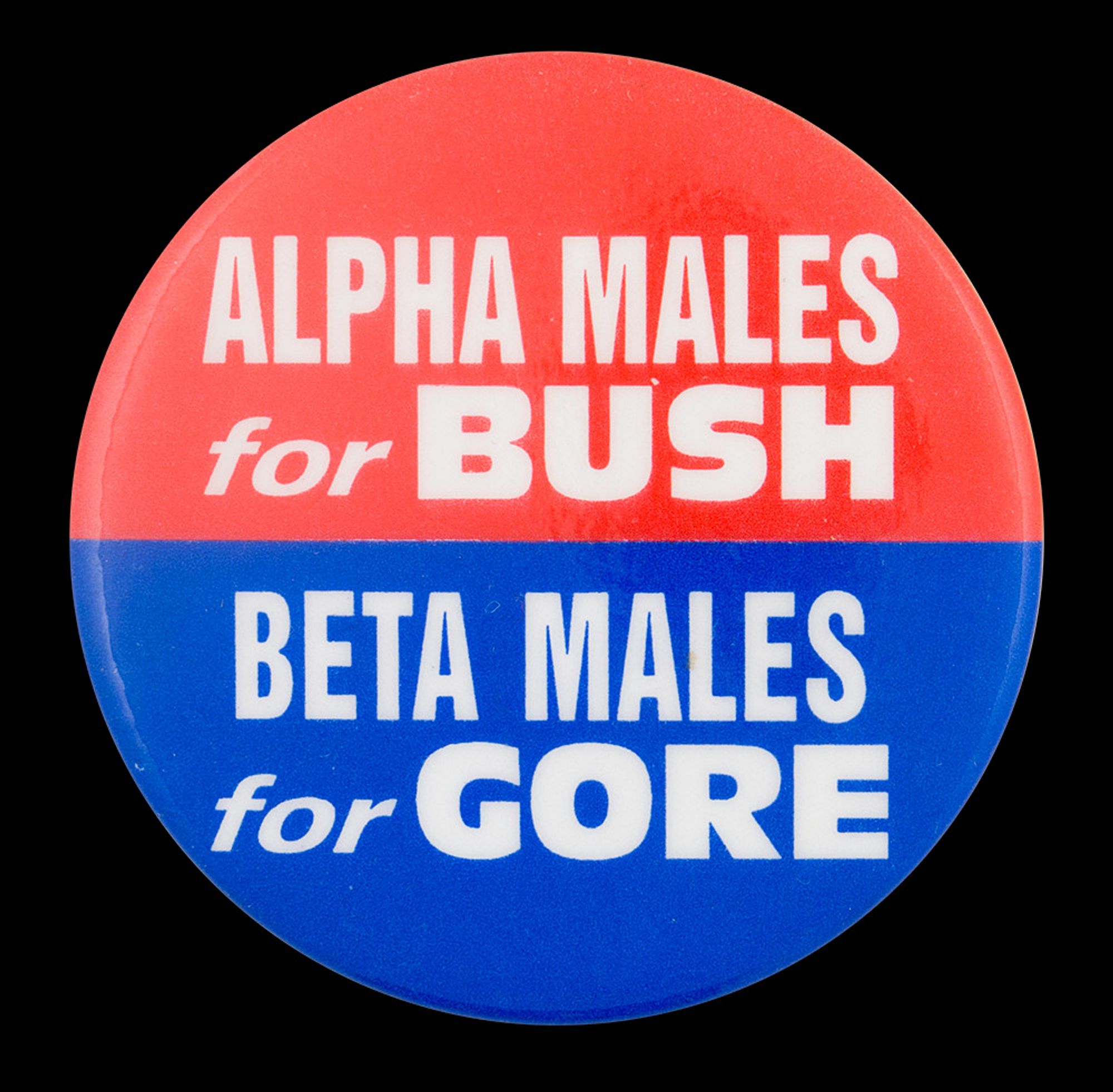 Political button reading: Alpha males for Bush / Beta males for Gore