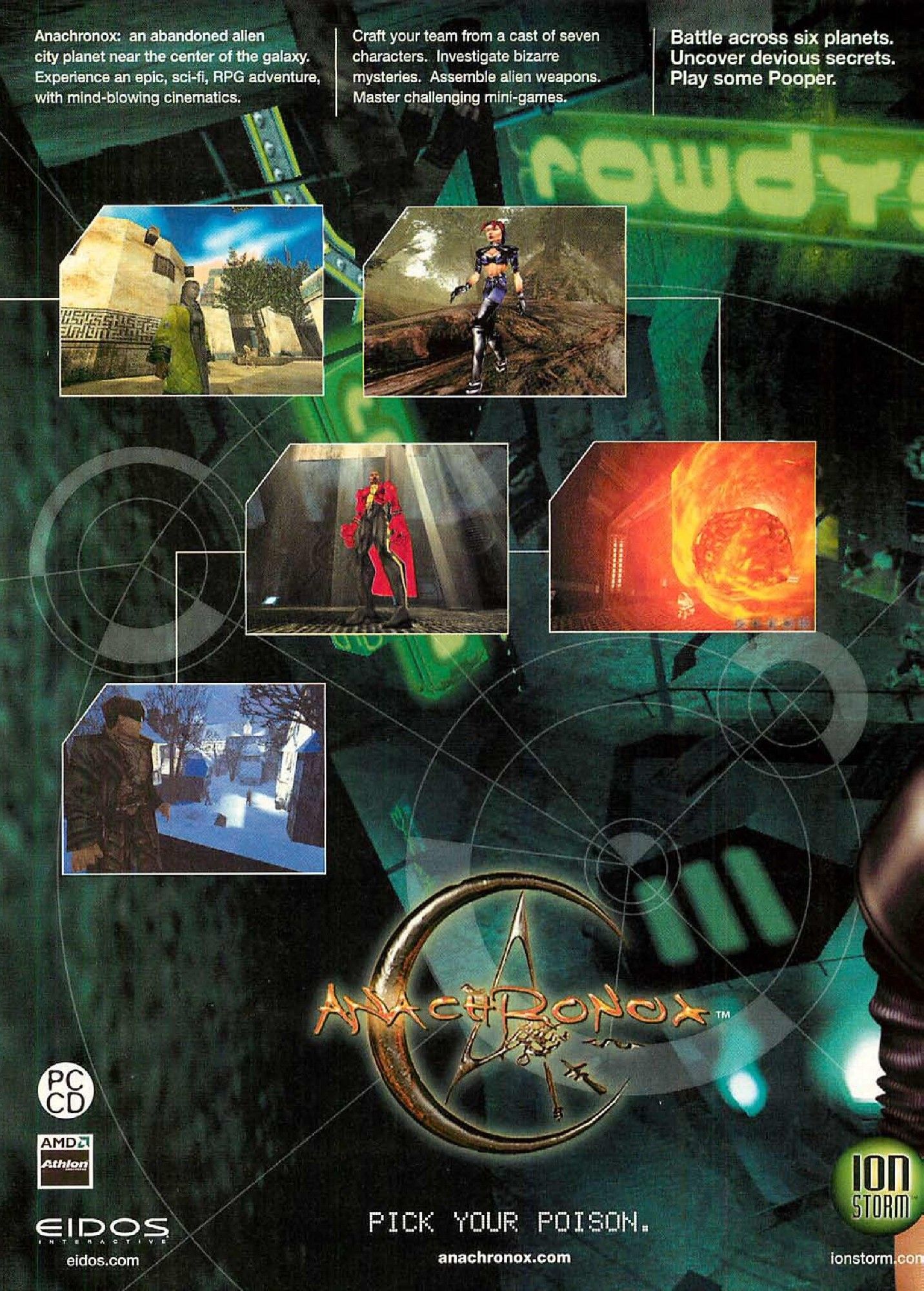 Anachronox had a number of different ads. One of those featured the main protagonist, Sly Boots. This one features one of his potential party buddies, Stiletto Anyway.

This page had several screenshots from the game which was built with a heavily modified version of id's Quake II engine. Some of the text reads "Battle across six planets. Uncover devious secrets. Play some Pooper."

The title for the game appeared below with the subheading "Pick Your Poison".