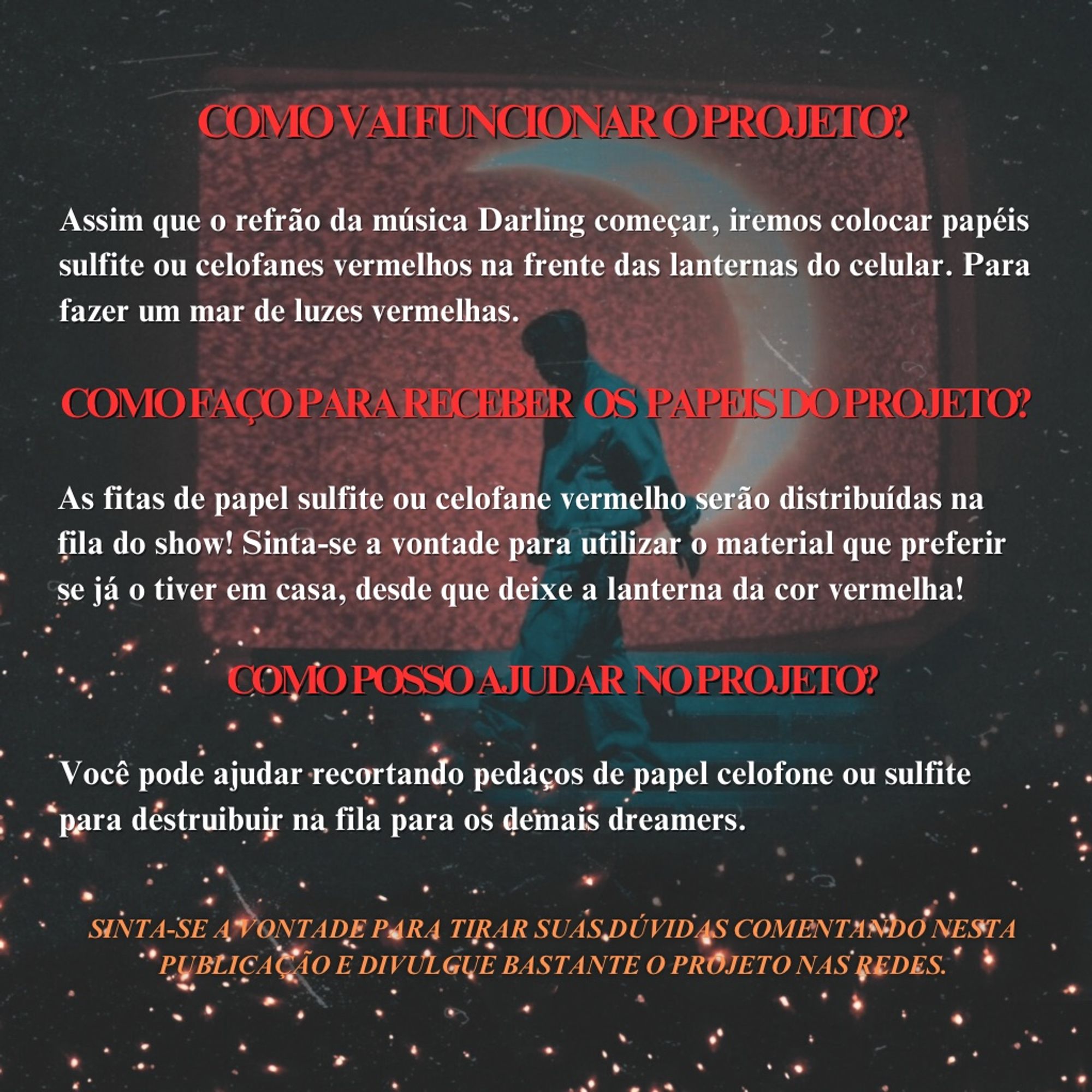 Banner explicando como vai funcionar o projeto, como receber os papéis vermelhos e como ajudar a confeccionar os papéis para distribuição no show.