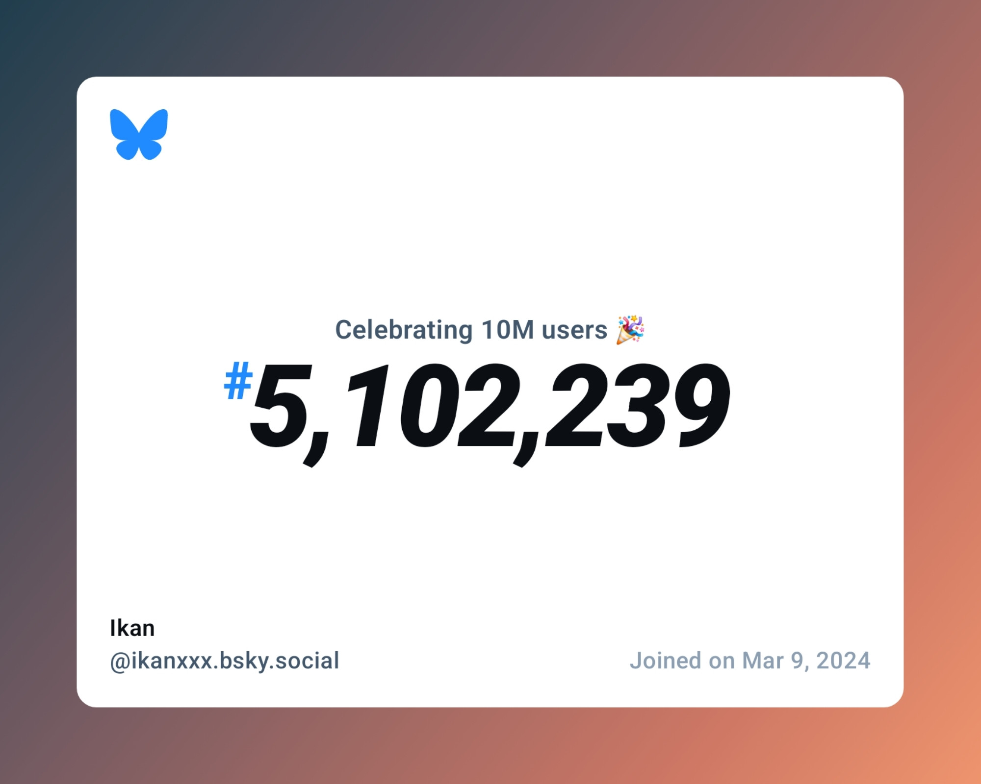 A virtual certificate with text "Celebrating 10M users on Bluesky, #5,102,239, Ikan ‪@ikanxxx.bsky.social‬, joined on Mar 9, 2024"