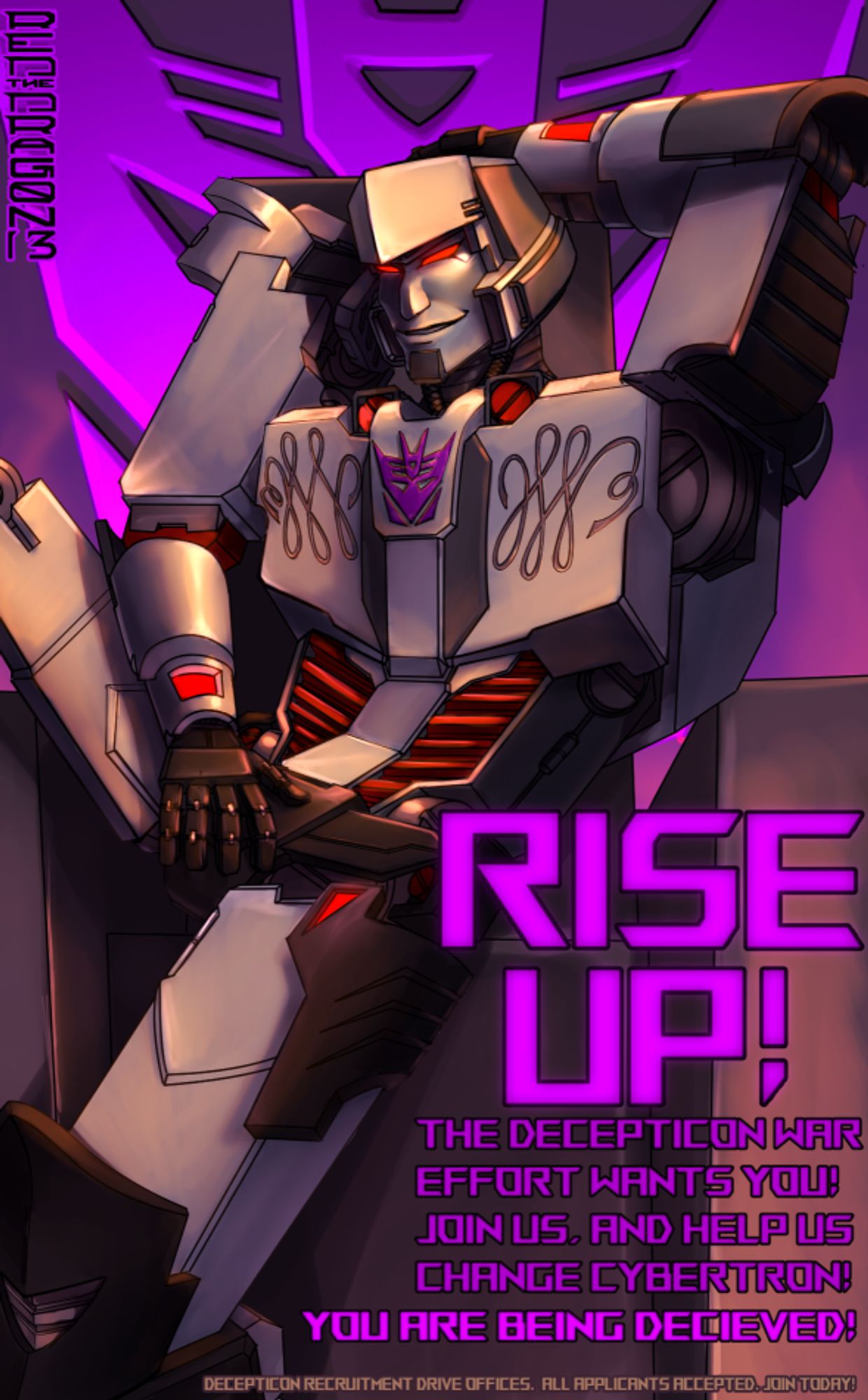 Megatron leans insouciantly on a throne, one hand behind his head and the other over his crotch. He has one thigh up and the other leg down. Text ont eh poster reads: "Rise up! The decepticon war effort wants you! Join us and help us change cybertron! you are being deceived!"