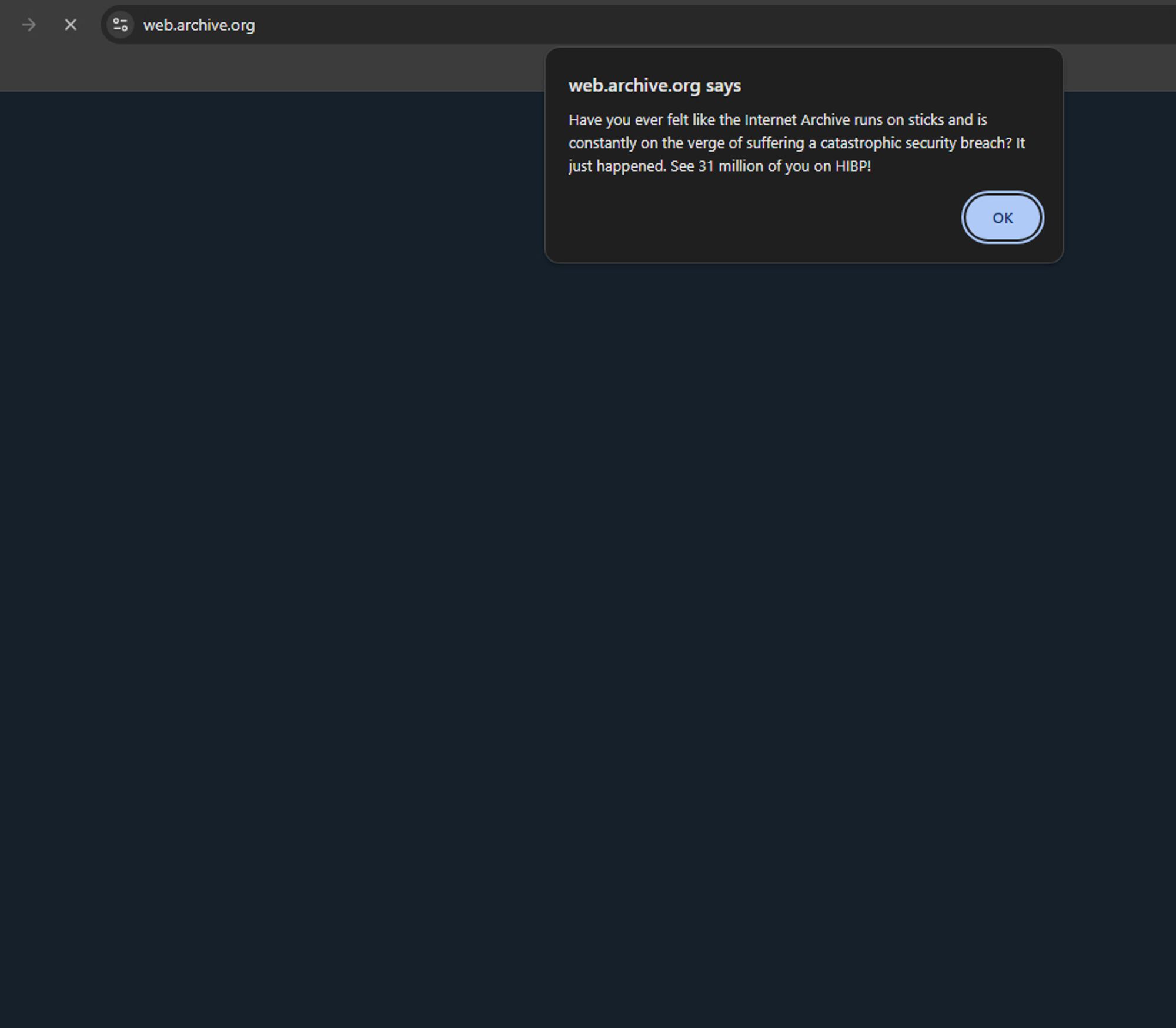 Picture of the Internet archive site, with a popup that says “do you ever feel like the Internet archive runs on sticks and is constantly on the verge of a massive security breach? Ot happened. See 540 million of you on HIBP”