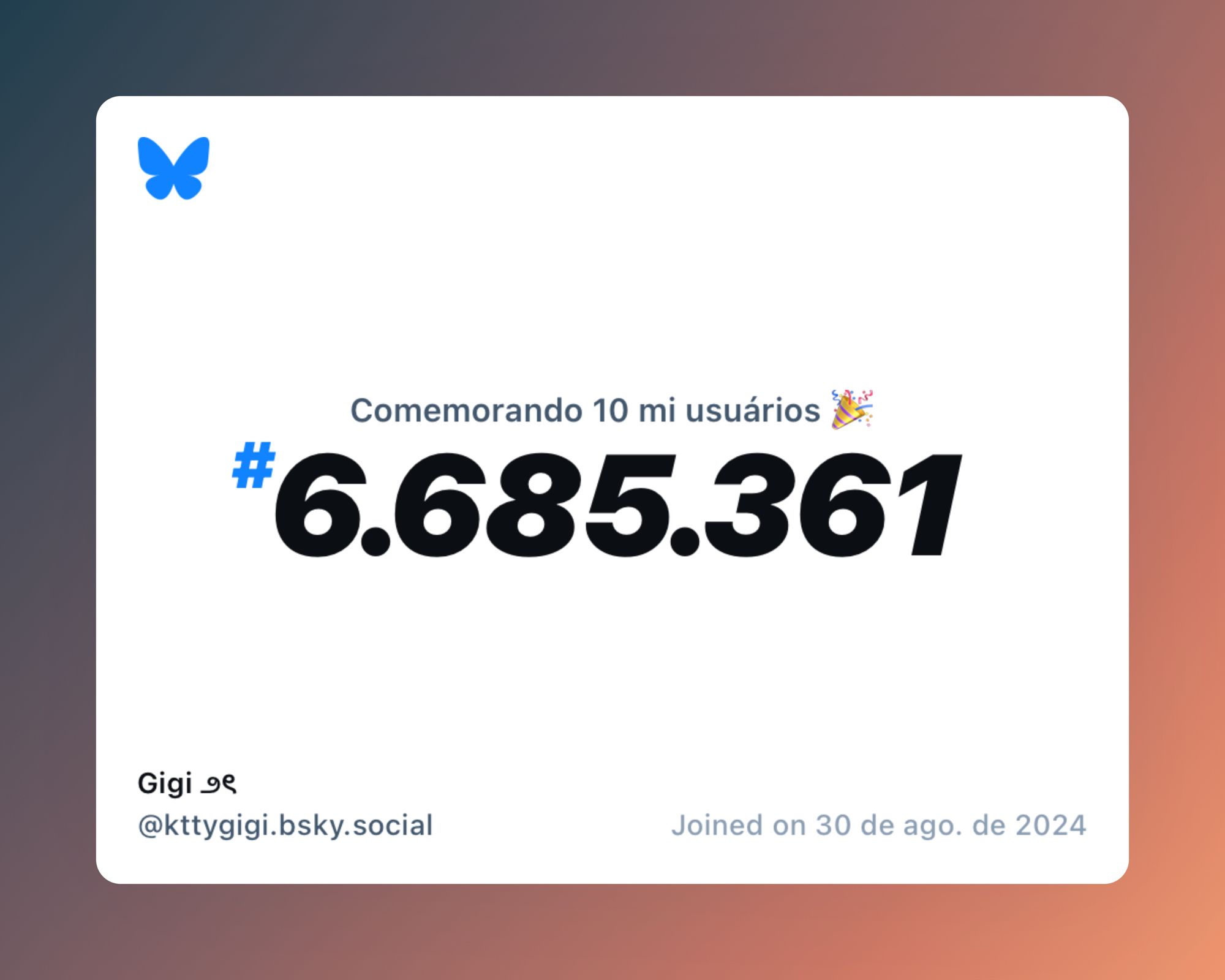 Um certificado virtual com o texto "Comemorando 10 milhões de usuários no Bluesky, #6.685.361, Gigi ౨ৎ ‪@kttygigi.bsky.social‬, ingressou em 30 de ago. de 2024"