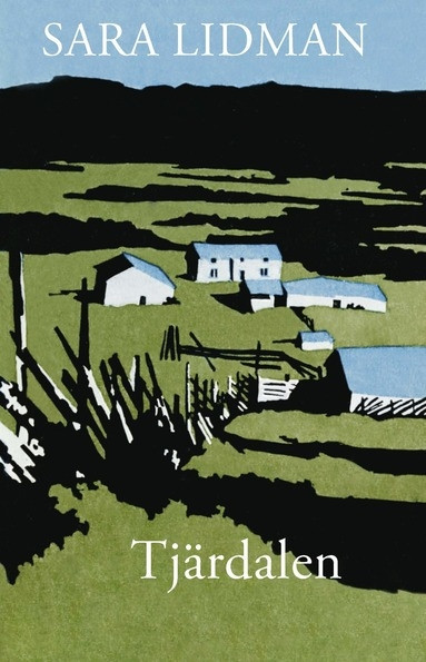 Book cover of the book tjärdalen. The text says "Sara Lidman" and below that "Tjärdalen". The cover art illustrates an village with white houses, green grass and a fence.