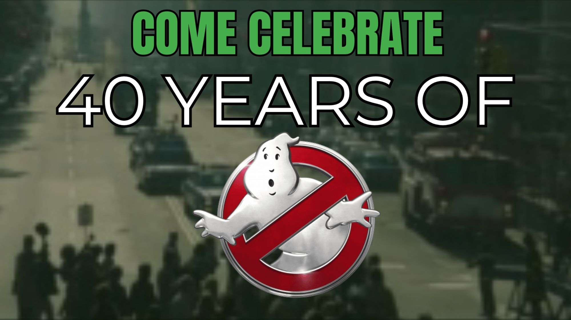 Come Celebrate 40 Years Of Ghostbusters