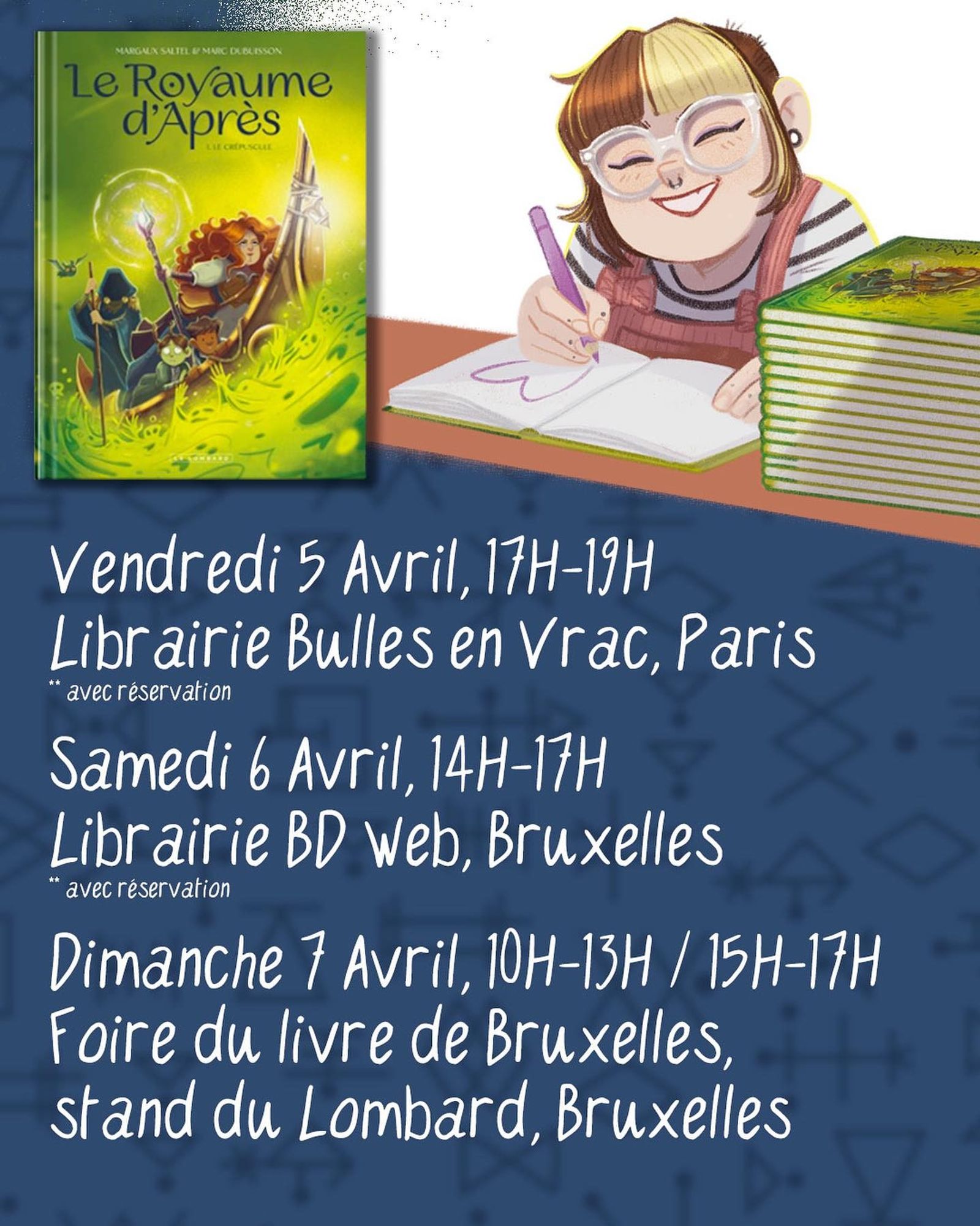 Image des premières dates de dédicaces
Vendredi 5 Avril, 17h-19h : librairies bulles en vrac à Paris (réservation obligatoire)
Samedi 6 Avril, 14h-17h : librairie BD Web à Bruxelles (réservation obligatoire)
Dimanche 7 Avril, 10h-13h et 15h-17h : Foire du livre, stand le Lombard à Bruxelles