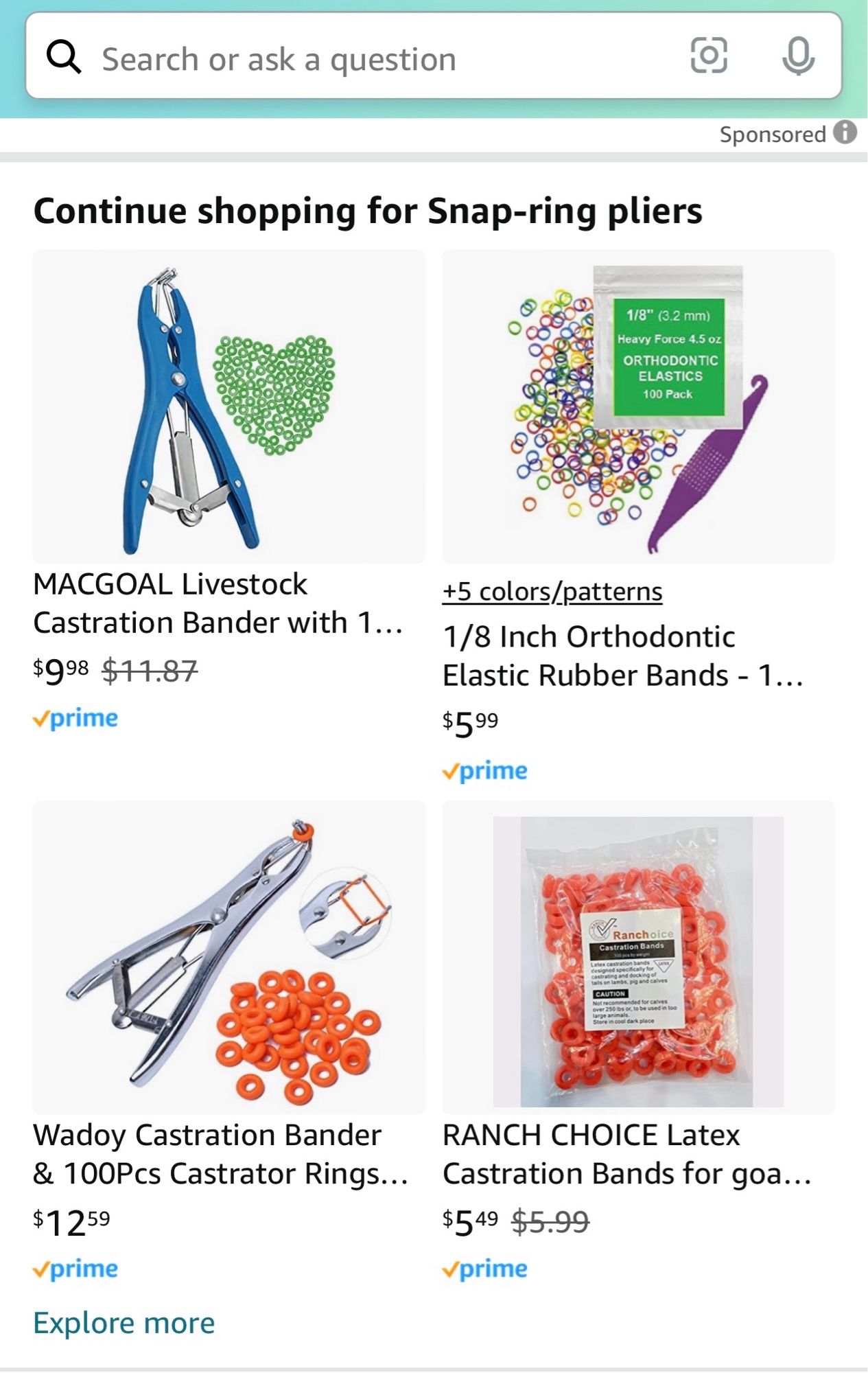 A screenshot from the Amazon app. Under the heading "Continue shopping for Snap-ring pliers" are two options for Castration Banders (a tool used primarily on livestock for exactly the purpose you'd think), a supply of Latex Castration Bands (at $5.49, a bargain), and 1/8 Inch Orthodontic Elastic Rubber Bands.