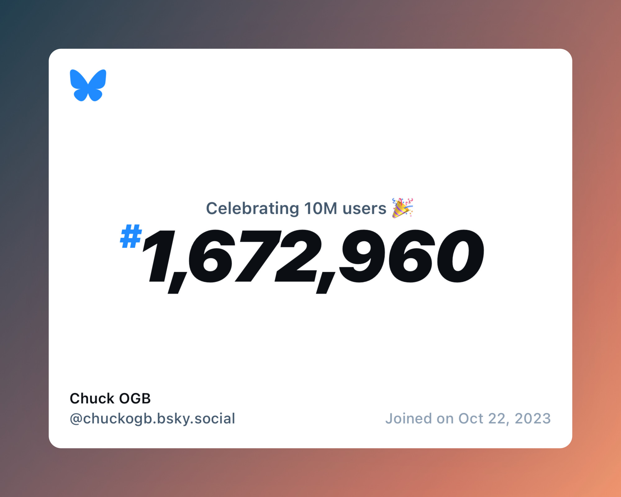 A virtual certificate with text "Celebrating 10M users on Bluesky, #1,672,960, Chuck OGB ‪@chuckogb.bsky.social‬, joined on Oct 22, 2023"