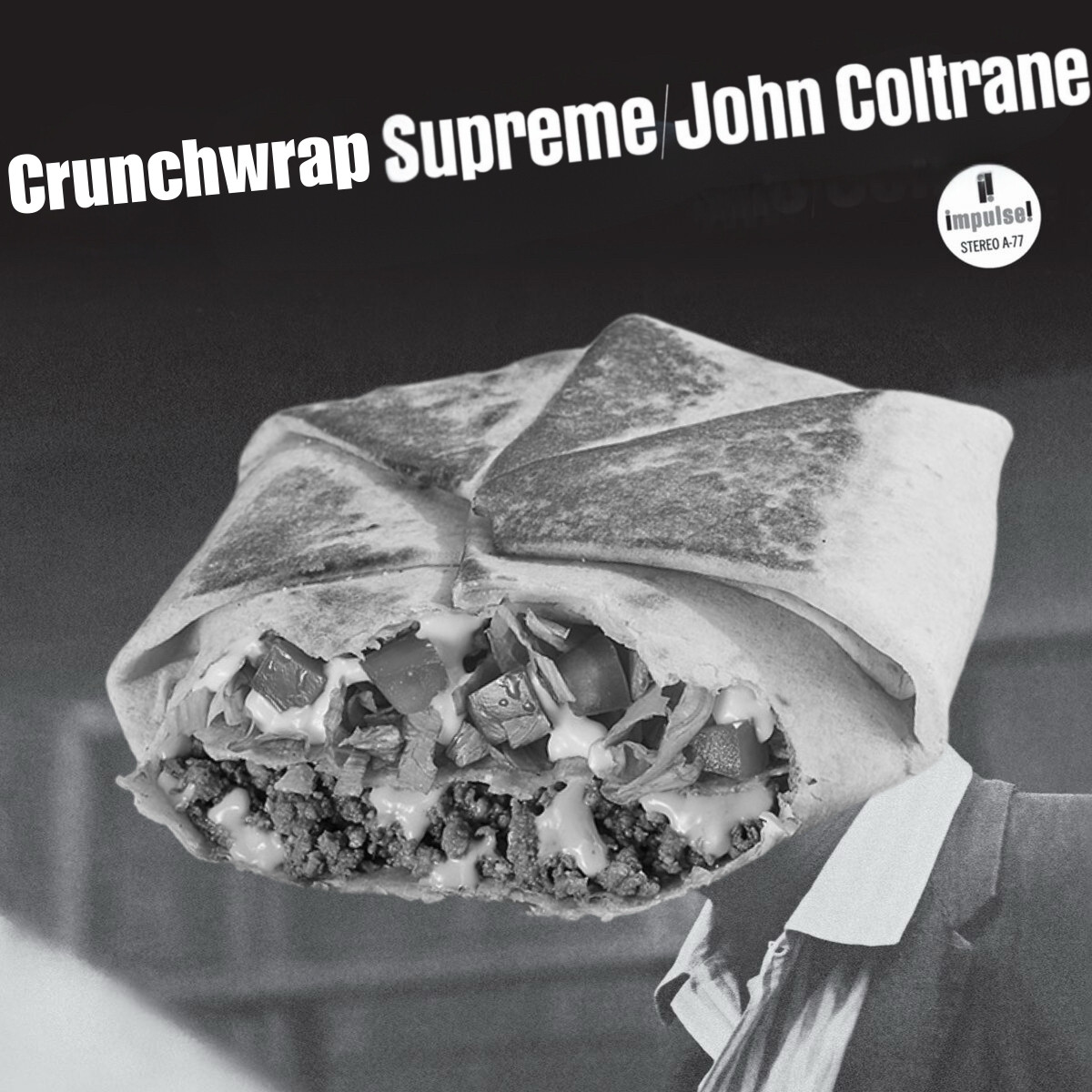 Crunchwrap Supreme John Coltrane