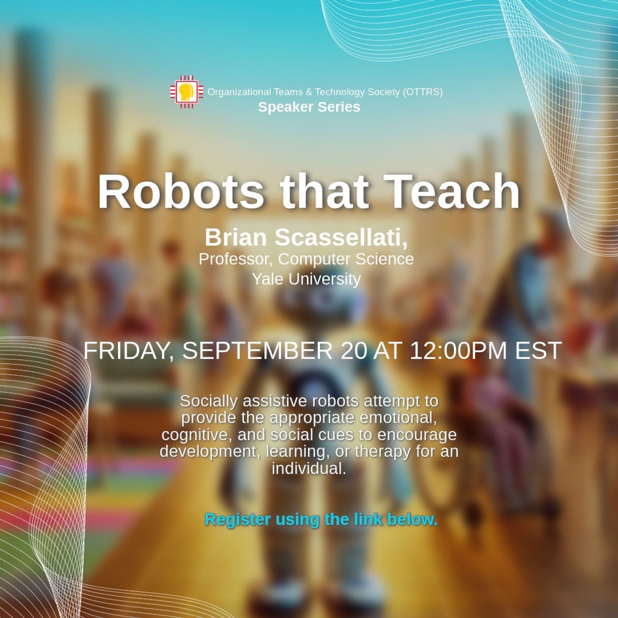 Robots that Teach, Webinar Friday September 20th 12 pm EST.  See link to register.