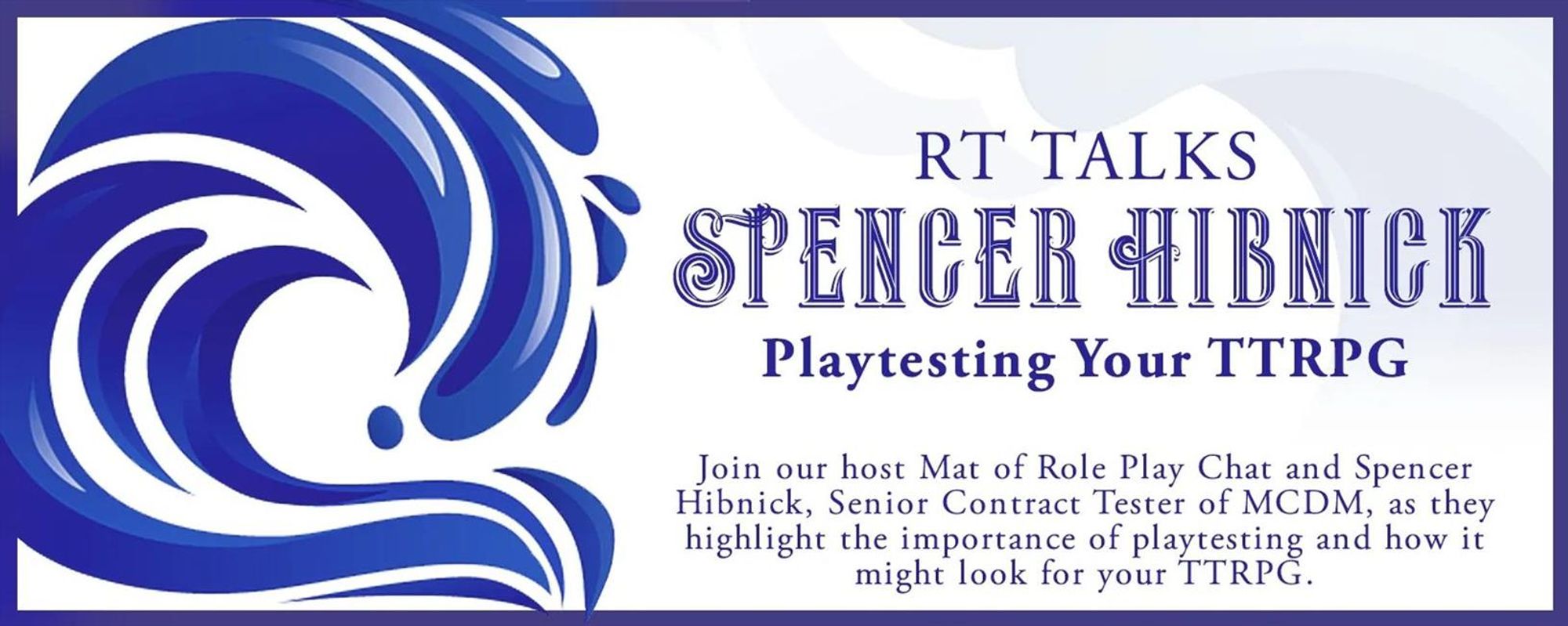 Ad card for TTRPG Rising Tide. It reads Spencer Hibnick Talks Playtesting Your TTRPG. Join Mat and Spencer as they highlight the importance of playtesting and how it might look for your TTRPG.