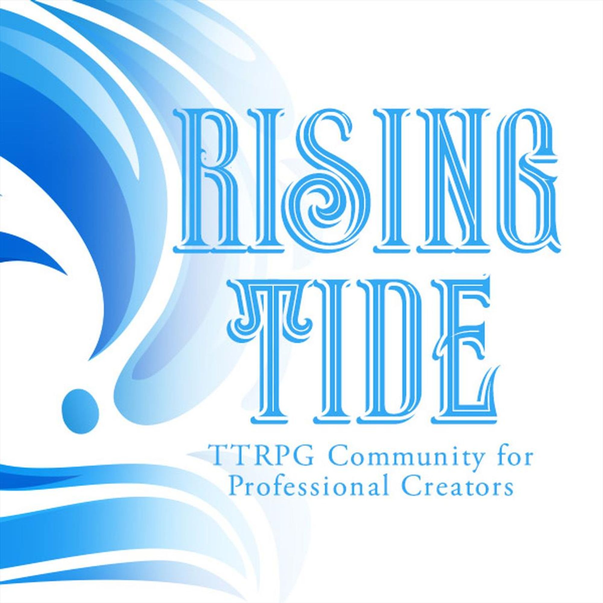 An ad card that reads, TTRPG Rising Tide: A TTRPG Community Cast For Every Level of Professional Creators