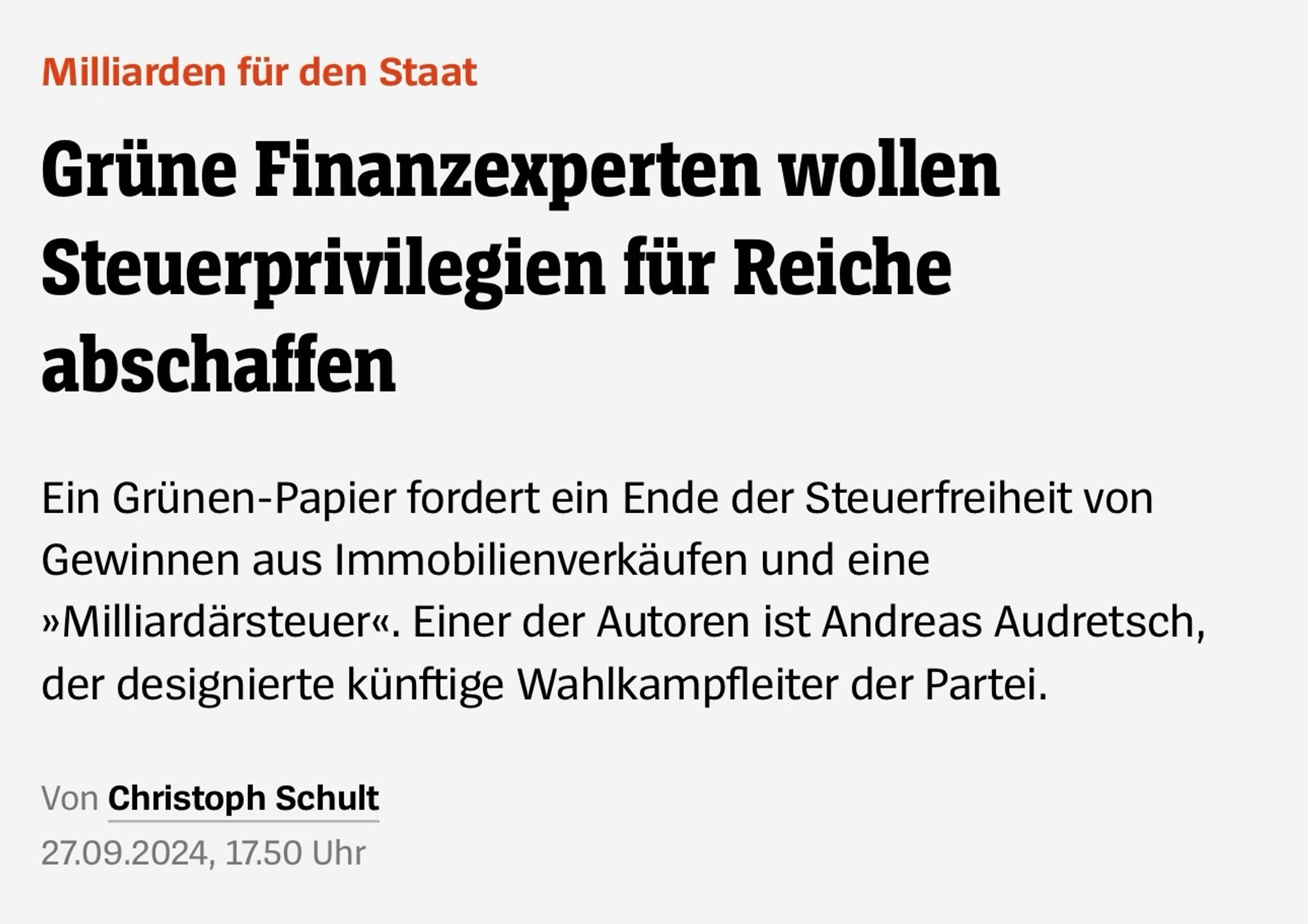 SPIEGEL vom 27.09.2024: "Milliarden für den Staat: Grüne Finanzexperten wollen Steuerprivilegien für Reiche abschaffen."