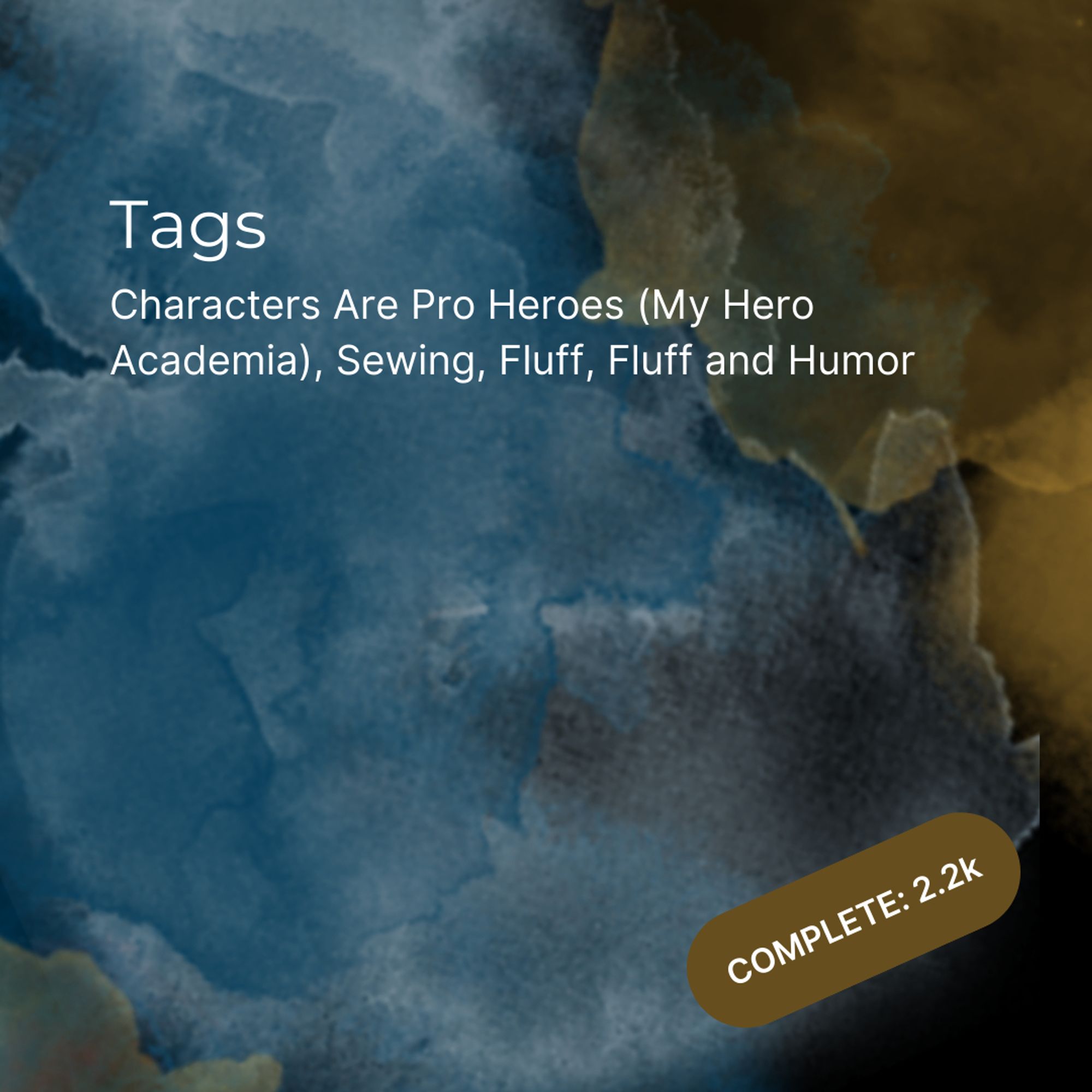 "Tags: Characters Are Pro Heroes (My Hero Academia), Sewing, Fluff, Fluff and Humor
Complete 2.2k words"