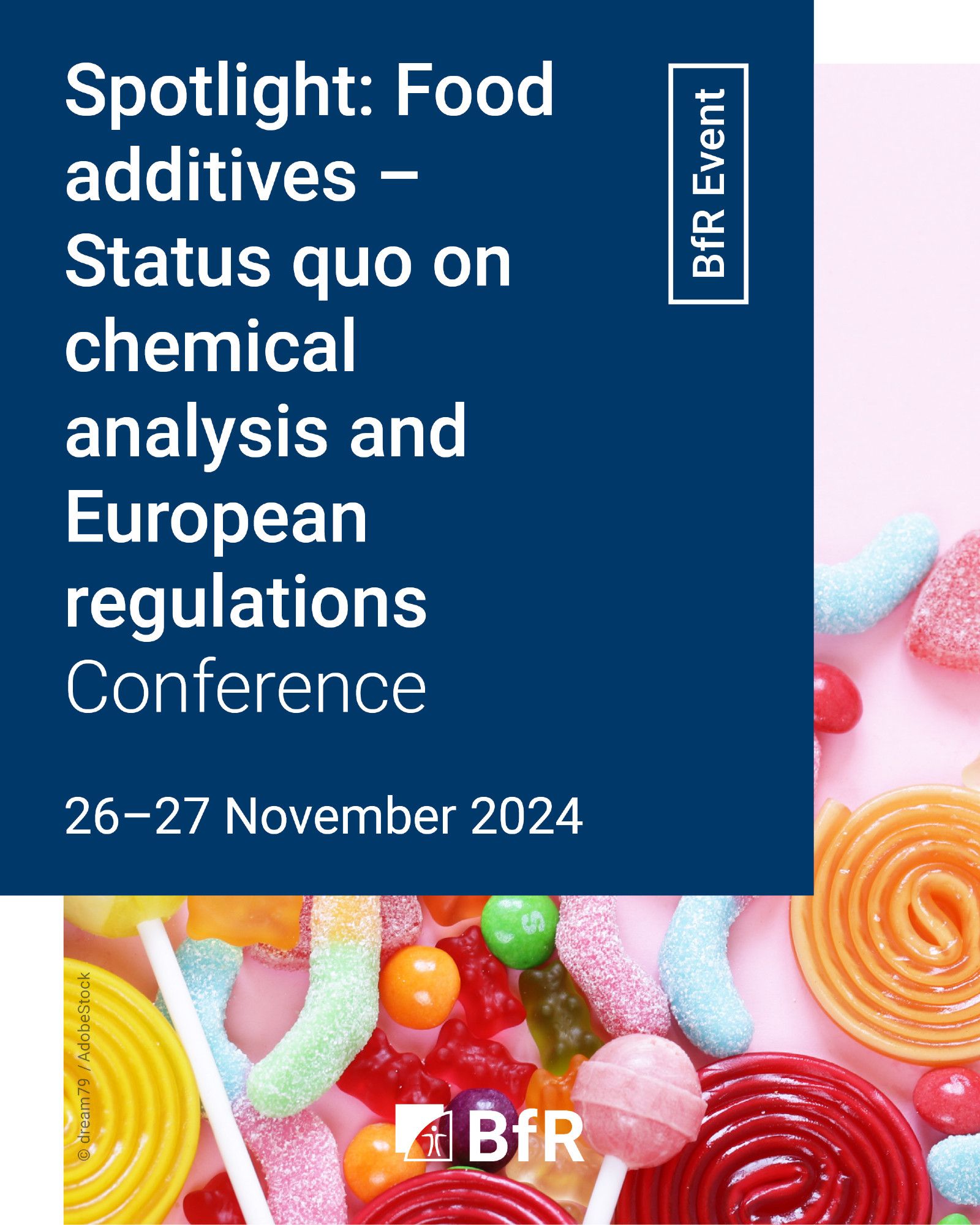 Spotlight. Food additives - Status quo on chemical analysis and European regulations. Conference on 26 to 27 November 2024.