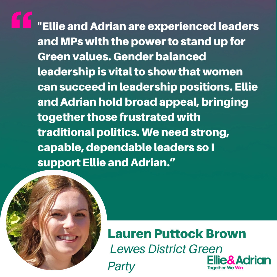 Alt text: Photo of Lauren Puttock Brown, Lewes District Green Party, with quote praising Ellie & Adrian’s experience, gender balance, and ability to unite those frustrated with traditional politics.