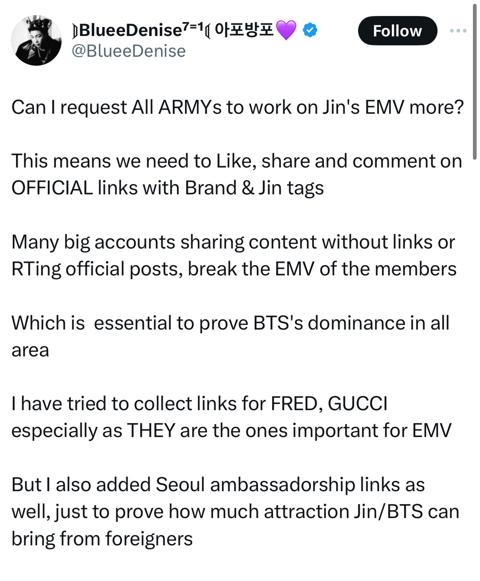 Can I request All ARMYs to work on Jin's EMV more?

This means we need to Like, share and comment on OFFICIAL links with Brand & Jin tags

Many big accounts sharing content without links or RTing official posts, break the EMV of the members

Which is  essential to prove BTS's dominance in all area

I have tried to collect links for FRED, GUCCI especially as THEY are the ones important for EMV

But I also added Seoul ambassadorship links as well, just to prove how much attraction Jin/BTS can bring from foreigners