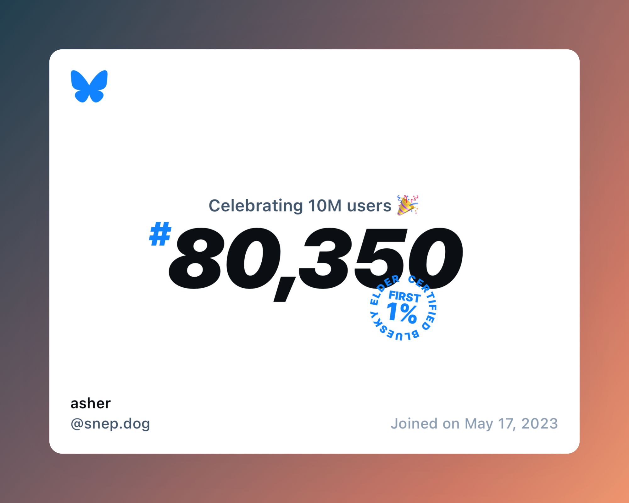 A virtual certificate with text "Celebrating 10M users on Bluesky, #80,350, asher ‪@snep.dog‬, joined on May 17, 2023"