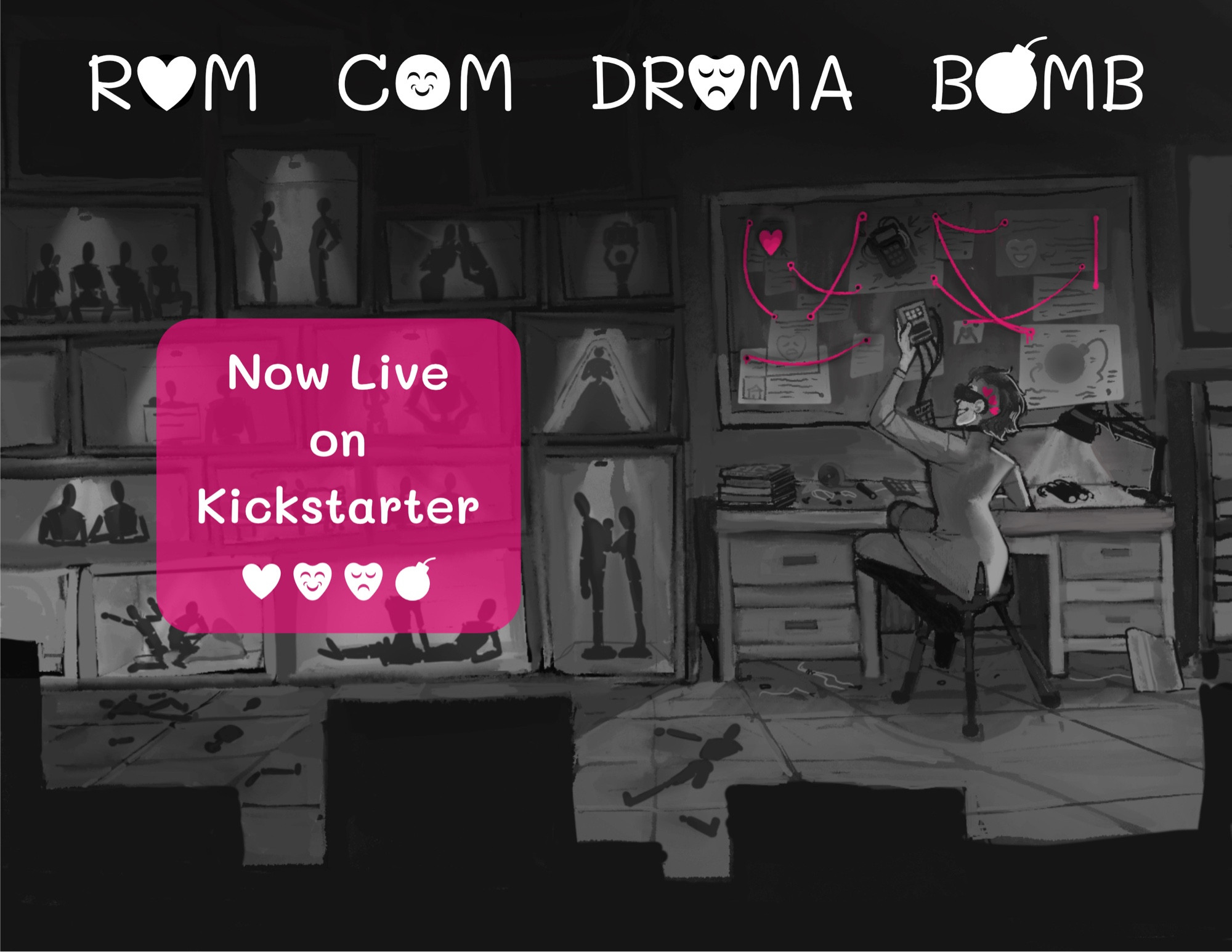 Black and white illustration of a villain working in their workshop with several rom com dioramas and a conspiracy board worth punk string. Text over top reads Rom Com Drama Bomb. Pink box with text “Now live on Kickstarter”