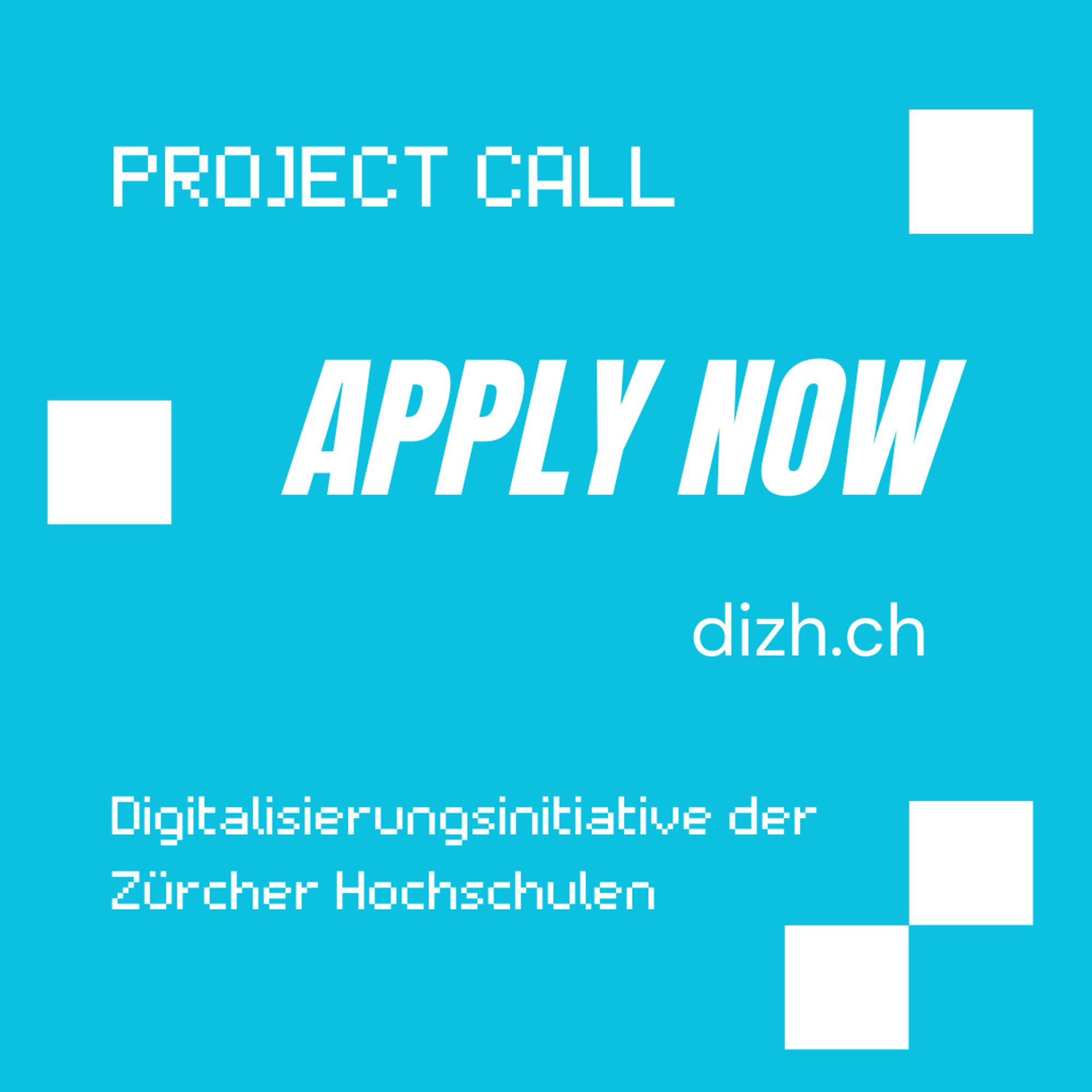 White letters on blue color: Project Call, apply now, dizh.ch