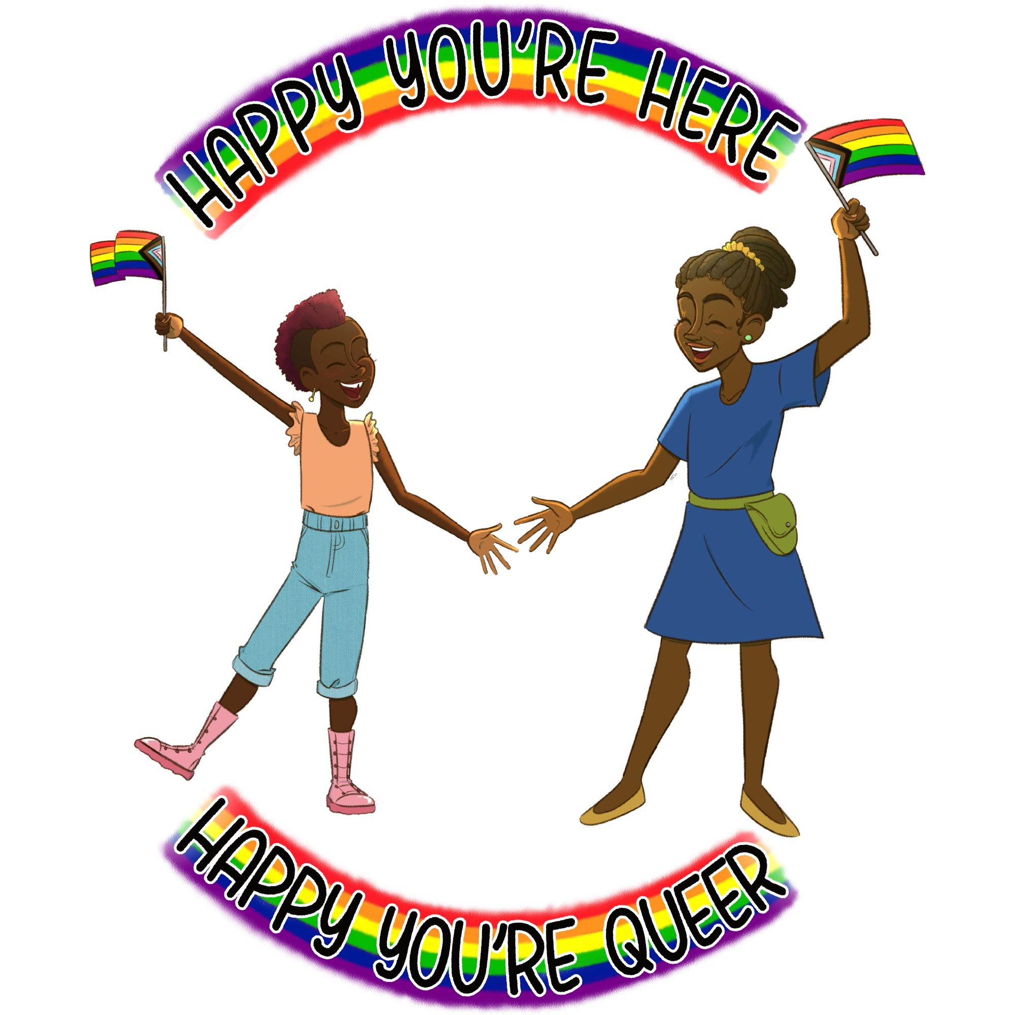 commissioned illustration of two black characters encased by rainbows reading "happy you're here, happy you're queer"