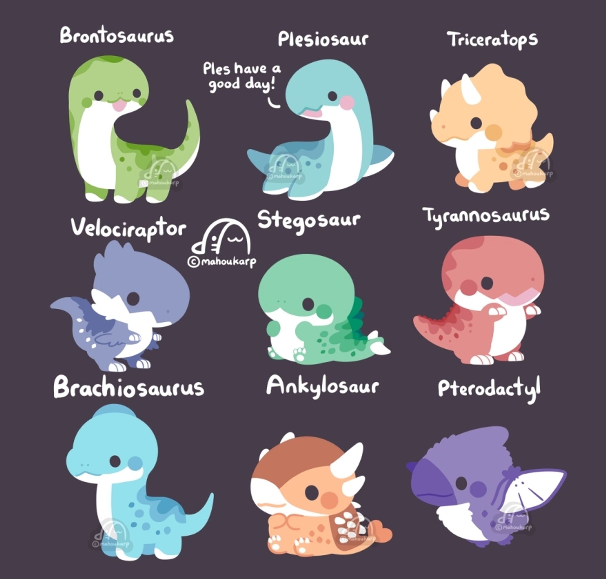 Illustration of a set of prehistoric animals, they are generally round and squishy looking. 

Animals Featured: Brontosaurus, Plesiosaurus, Triceratops, Velociraptor, Stegosaur, Tyrannosaurus, Brachiosaurus, Ankylosaur, Pterodactyl