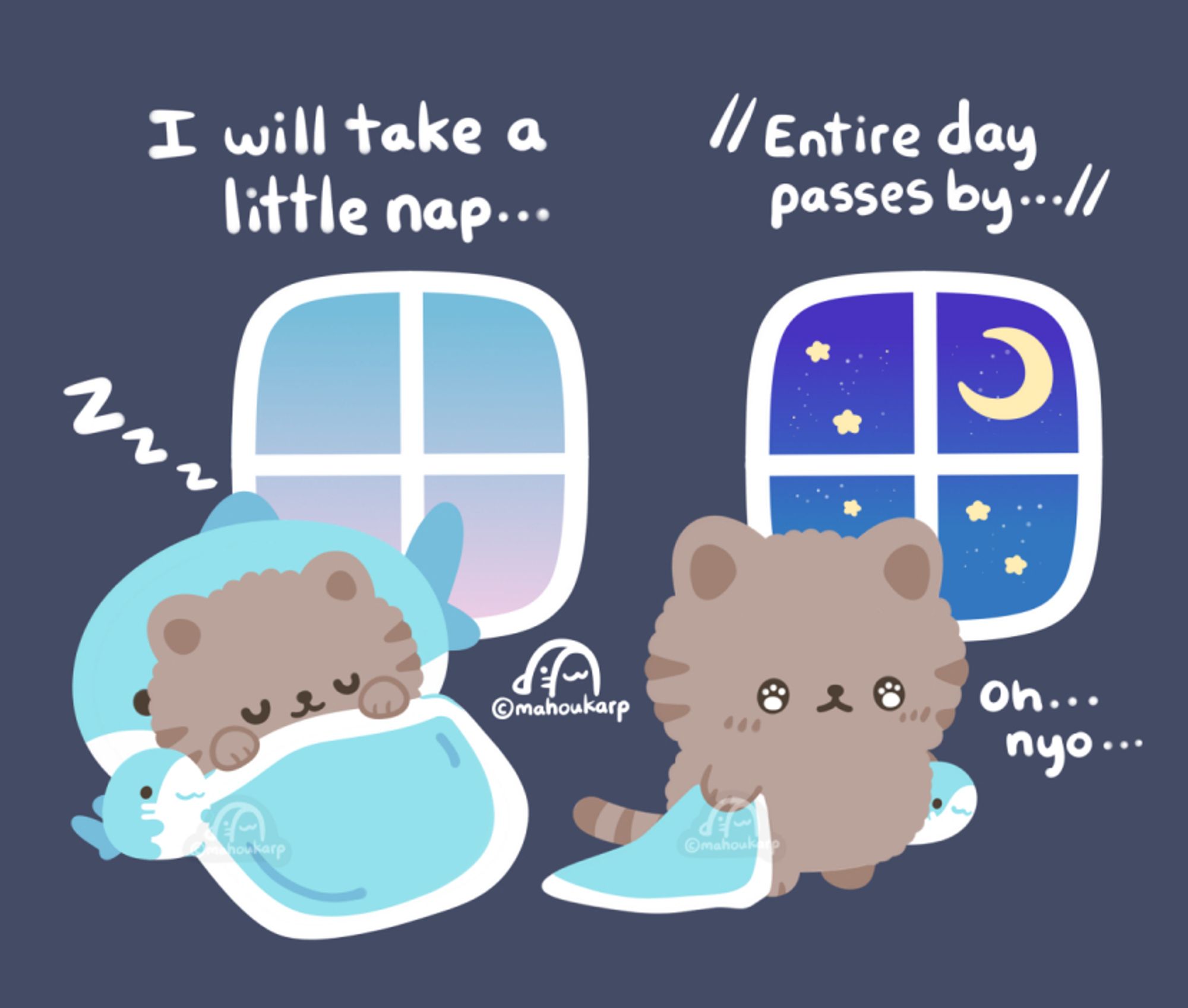 Illustration comic of a cat taking a nap, the cat nap for too long and now the entire day passes by so sad 

Text
"I will take a little nap..."
//Entire day passes by.."//