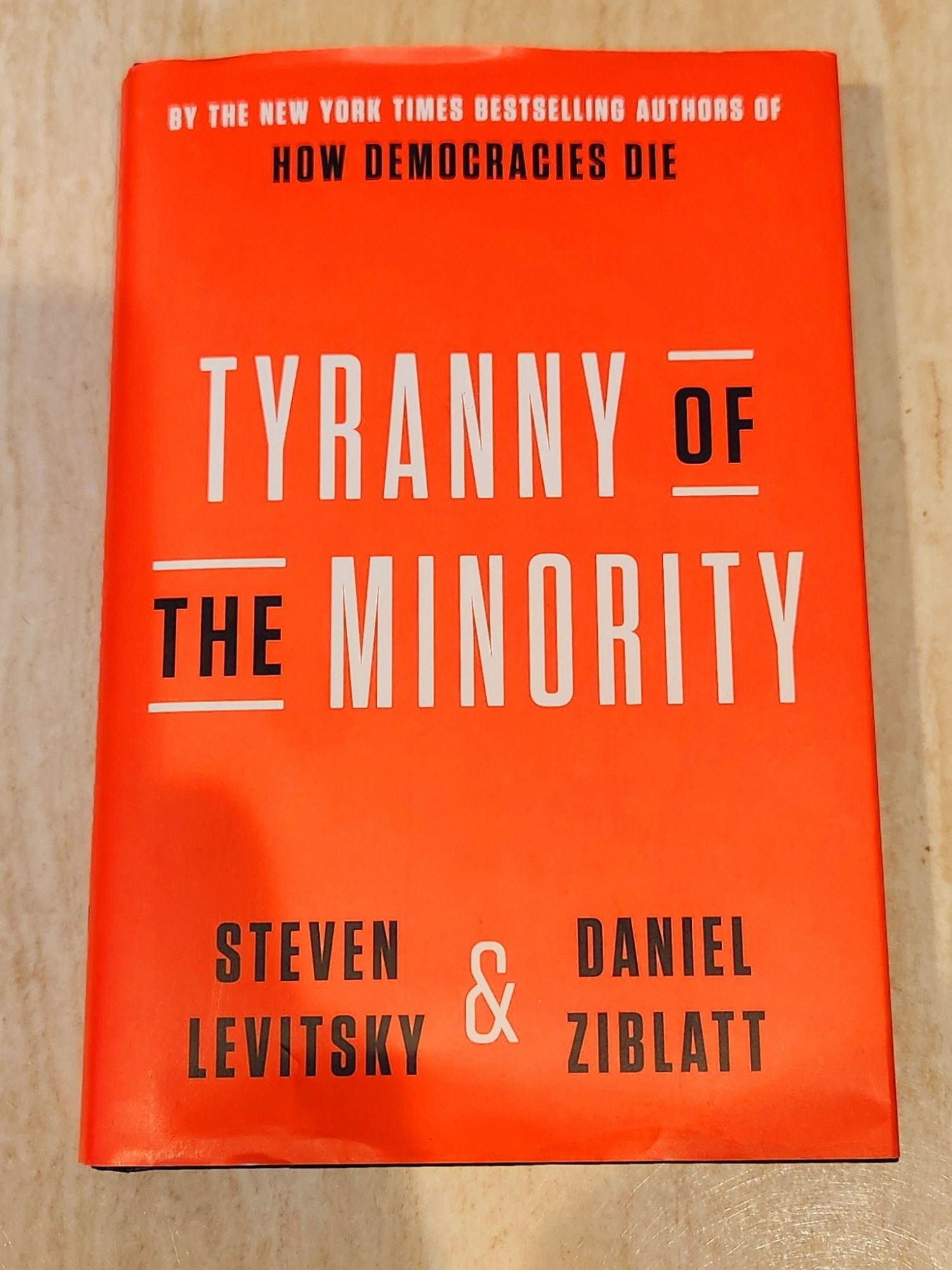 Tyranny of the Minority by Steven Levitsky & Daniel Ziblatt