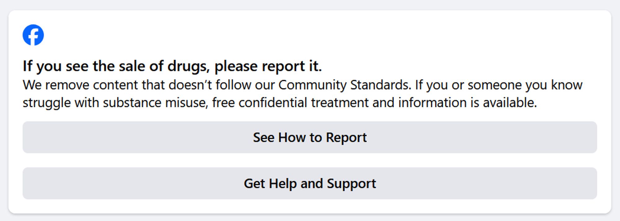 A Facebook popup splash screen that says, "If you see the sale of drugs, please report it. We remove content that doesn't follow our Community Standards. If you or someone you know struggle with substance misuse, free confidential treatment and information is available."