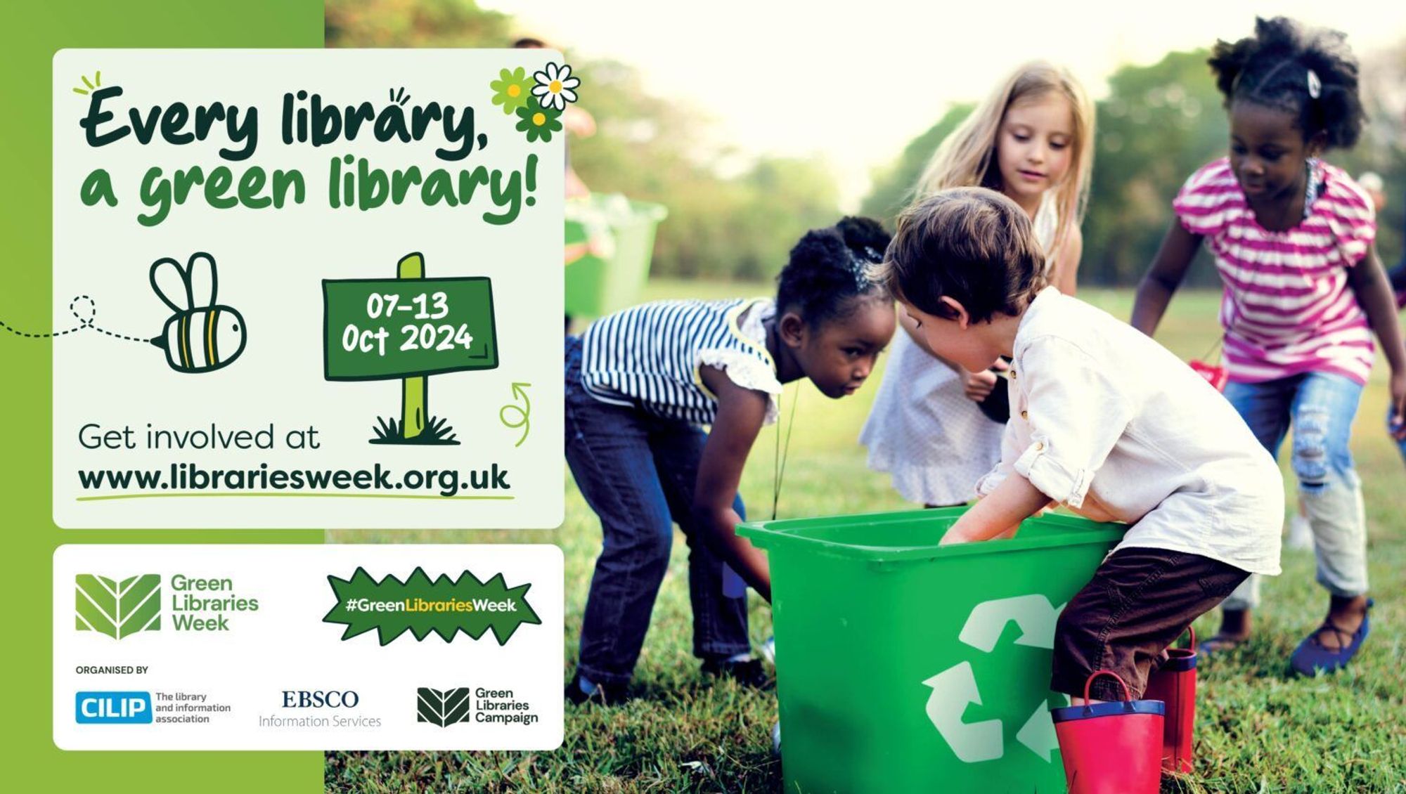 Banner advertising Green Libraries Week. Copy reads: Every library a green library.  7 -13 Oct 2024. Photo of 4 children playing with a large green bucket