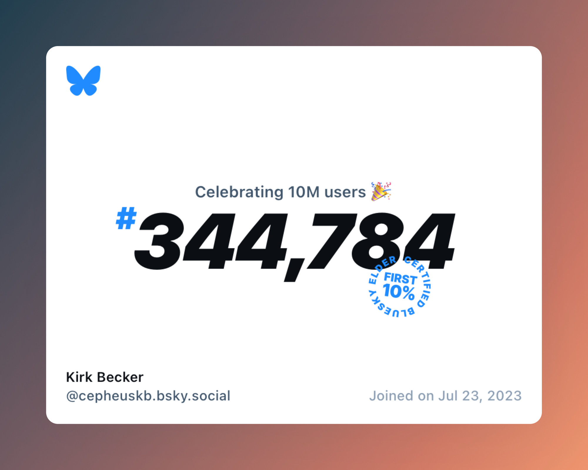 A virtual certificate with text "Celebrating 10M users on Bluesky, #344,784, Kirk Becker ‪@cepheuskb.bsky.social‬, joined on Jul 23, 2023"