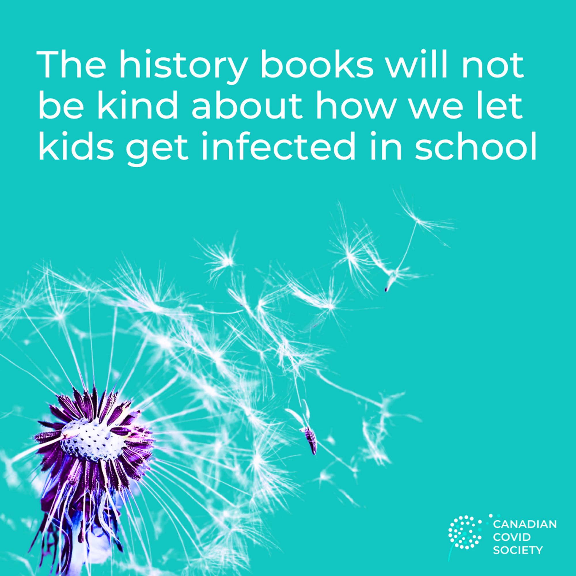 A graphic with the text: The history books will not be kind about how we let kids get infected in school