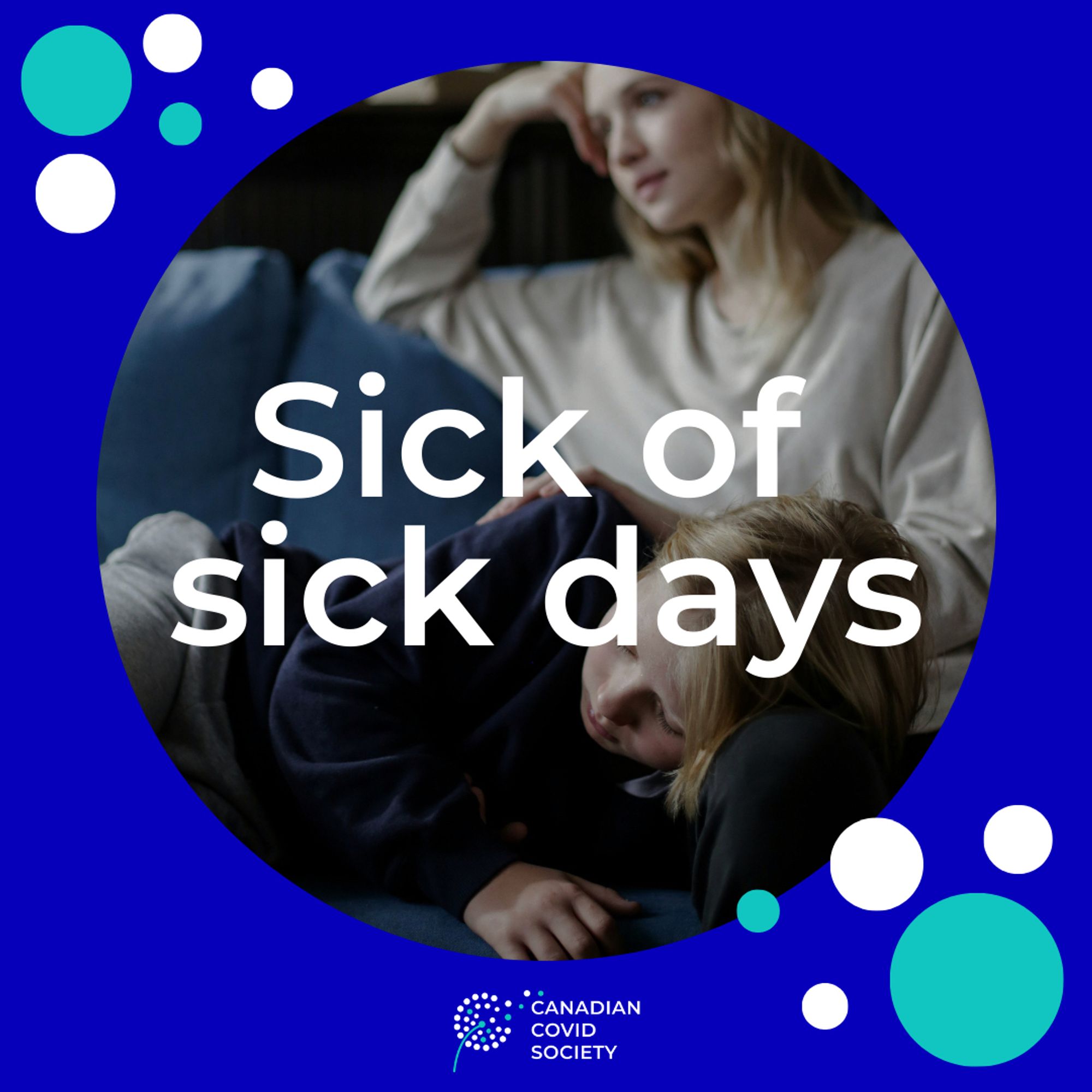 an image of a woman at home with a sick child and the text: "Sick of sick days”