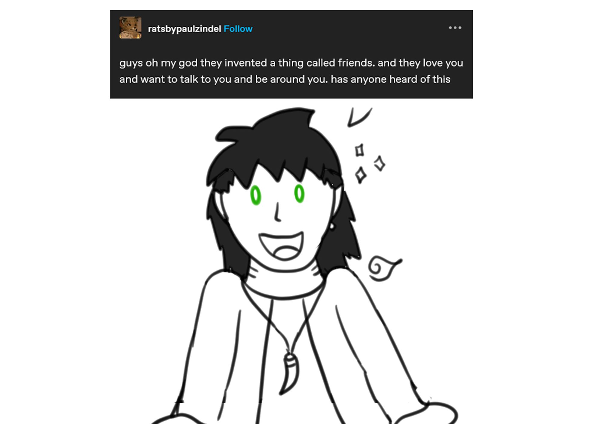 Myron, a green-eyed half-elf with black hair sparkles with excitement as she shares a thought (a textpost by ratsbypauldinzel). She's in an overcoat with a dragon fang pendant in front of her neck. She says: "guys oh my god they invented a thing called friends. and they love you and want to talk to you and be around you. has anyone heard of this"