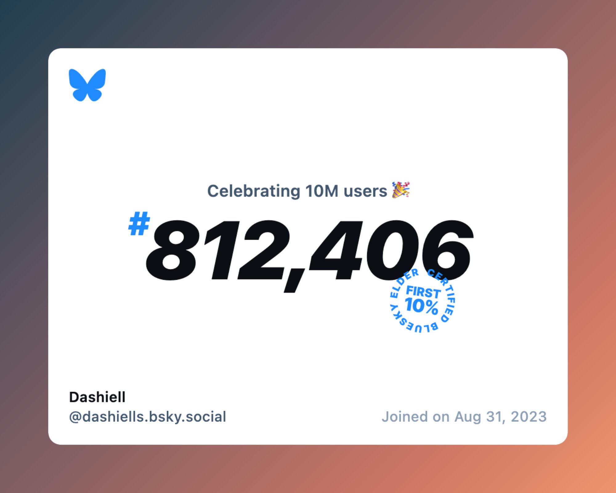 A virtual certificate with text "Celebrating 10M users on Bluesky, #812,406, Dashiell ‪@dashiells.bsky.social‬, joined on Aug 31, 2023"