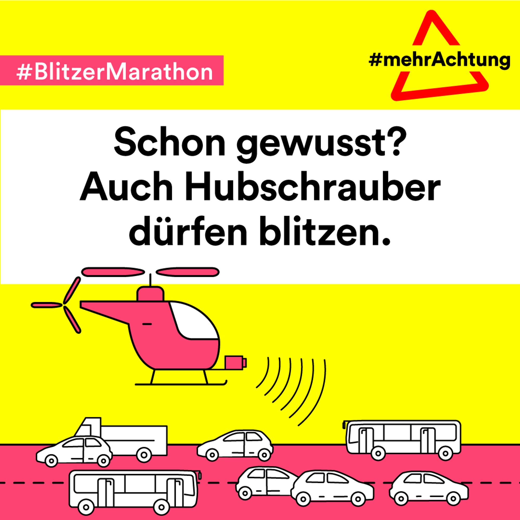 Alt: Auf der Grafik steht: "#BlitzerMarathon, Schon gewusst? Auch Hubschrauber dürfen blitzen. #mehrAchtung". Zudem sind ein Hubschrauber und mehrere Fahrzeuge auf einer Straße zu sehen.