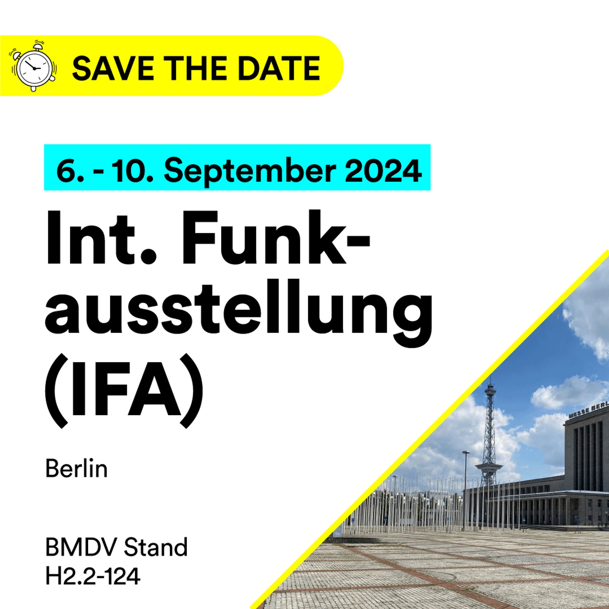 Auf der Grafik steht: "SAVE THE DATE, 6. - 10. September 2024, Internationale Funkausstellung (IFA), Berlin. BMDV Stand H2.2.-124". Außerdem ist der Berliner Funkturm unten rechts in der Ecke zu sehen.