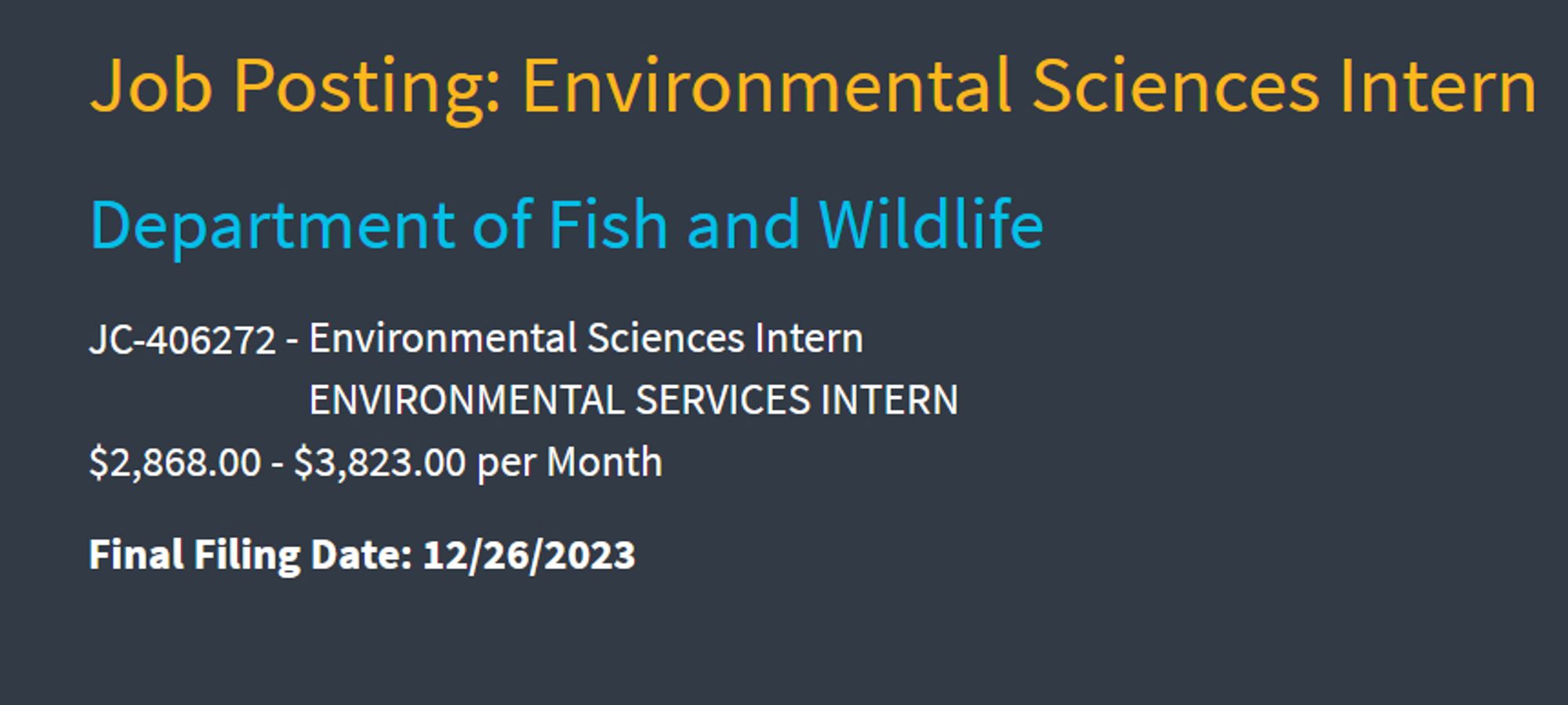 Job Posting: Environmental Sciences Intern

Department of Fish and Wildlife
JC-406272
- Environmental Sciences Intern
ENVIRONMENTAL SERVICES INTERN

$2,868.00 - $3,823.00 per Month

Final Filing Date: 12/26/2023