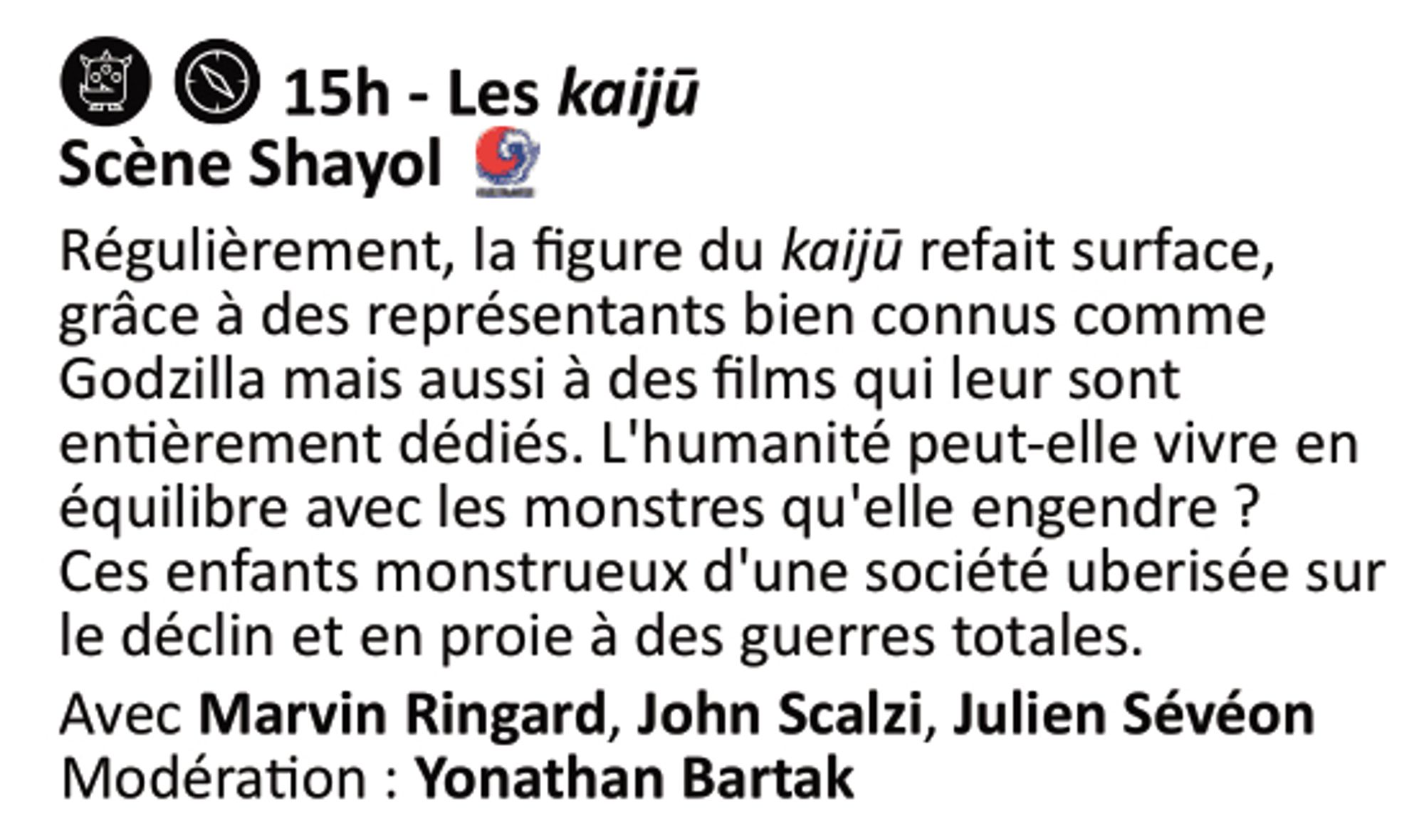 Table ronde "Les kaijû", scène Shayol, samedi 2 nov. à 15h (avec Marvin Ringard, John Scalzi, Julien Sévéon et Yonathan Bartak)