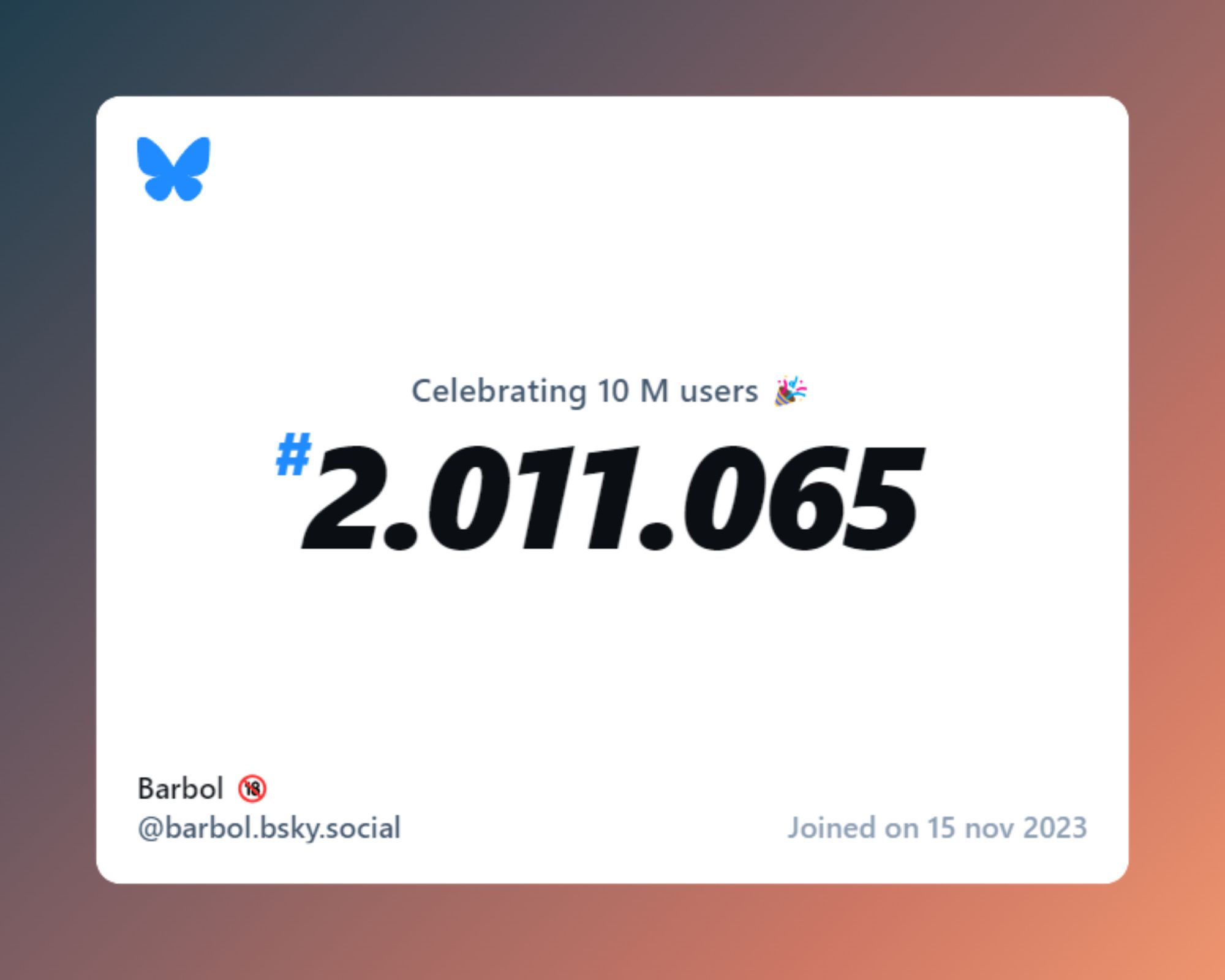 A virtual certificate with text "Celebrating 10M users on Bluesky, #2.011.065, Barbol 🔞 ‪@barbol.bsky.social‬, joined on 15 nov 2023"